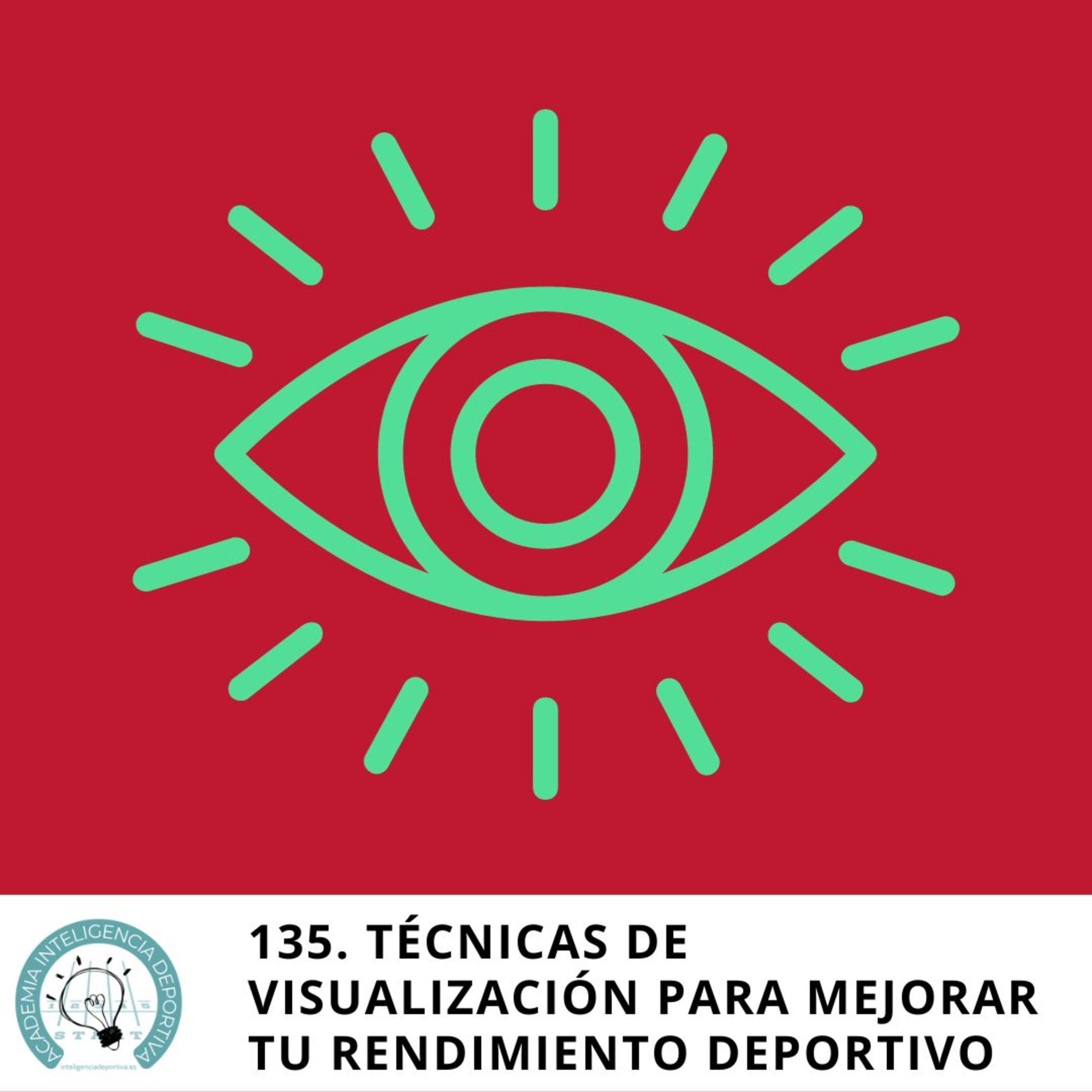 #135. Técnicas de visualización para mejorar tu rendimiento deportivo episode artwork