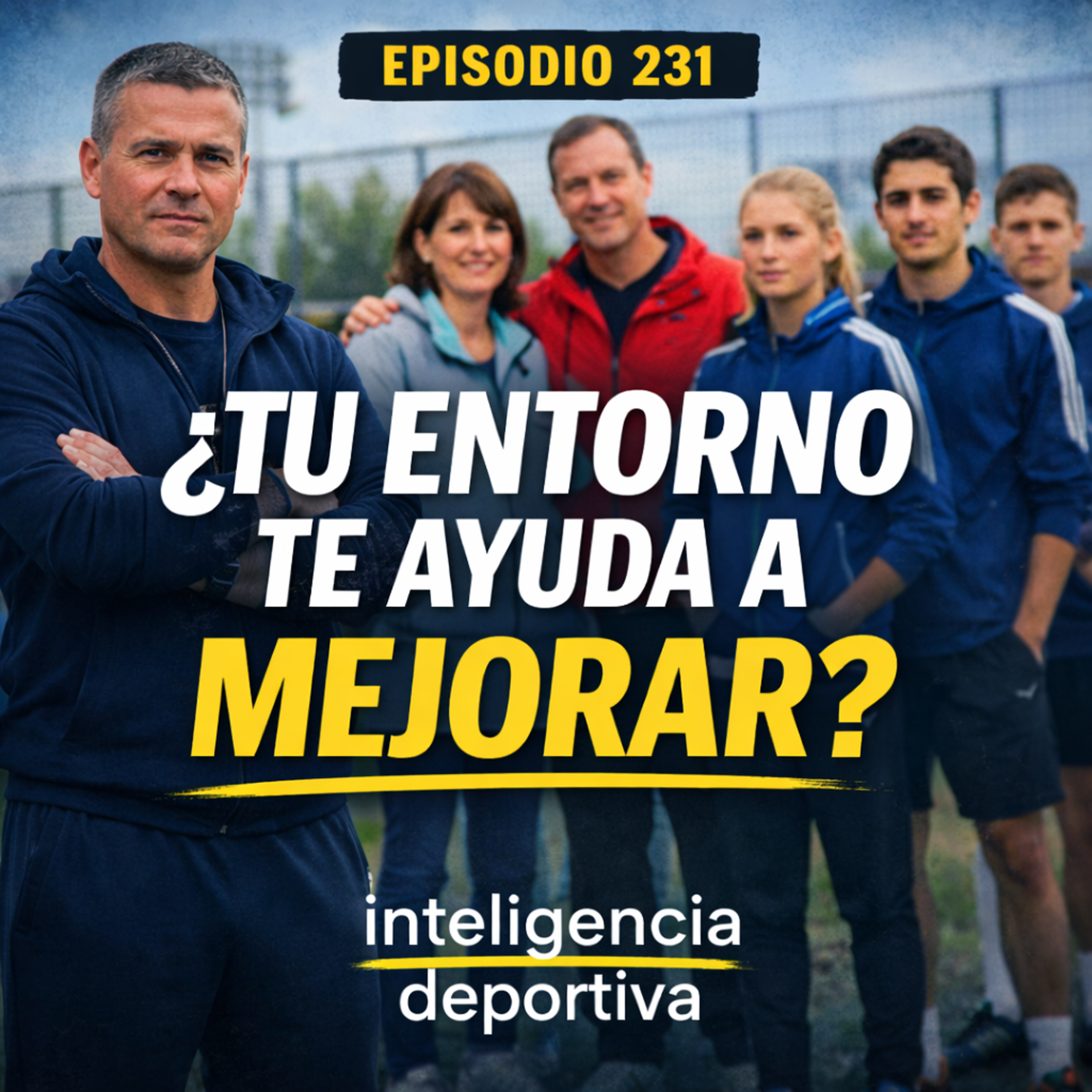 #231. ¿Tu entorno te ayuda a mejorar?