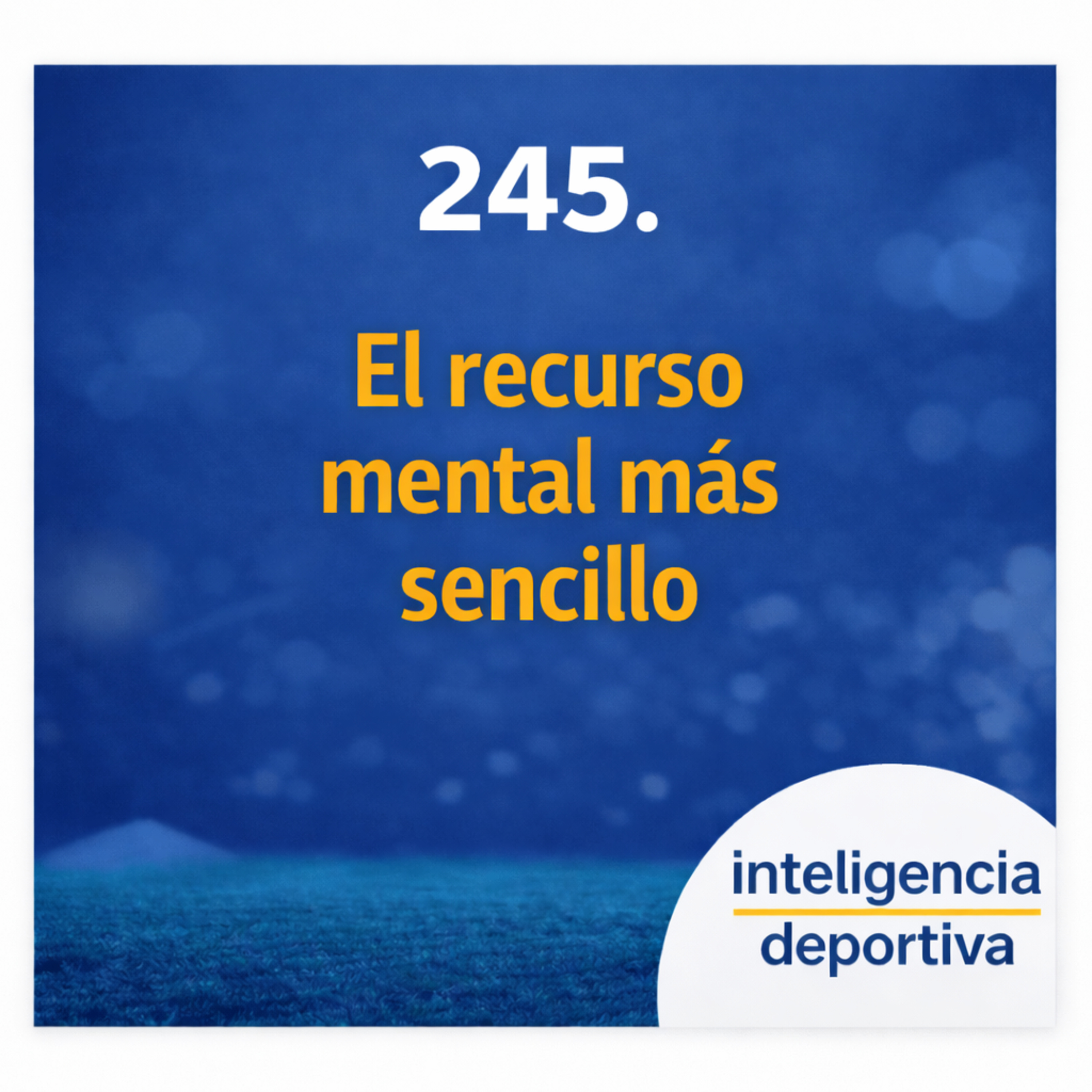 245. El recurso mental más sencillo (mini)