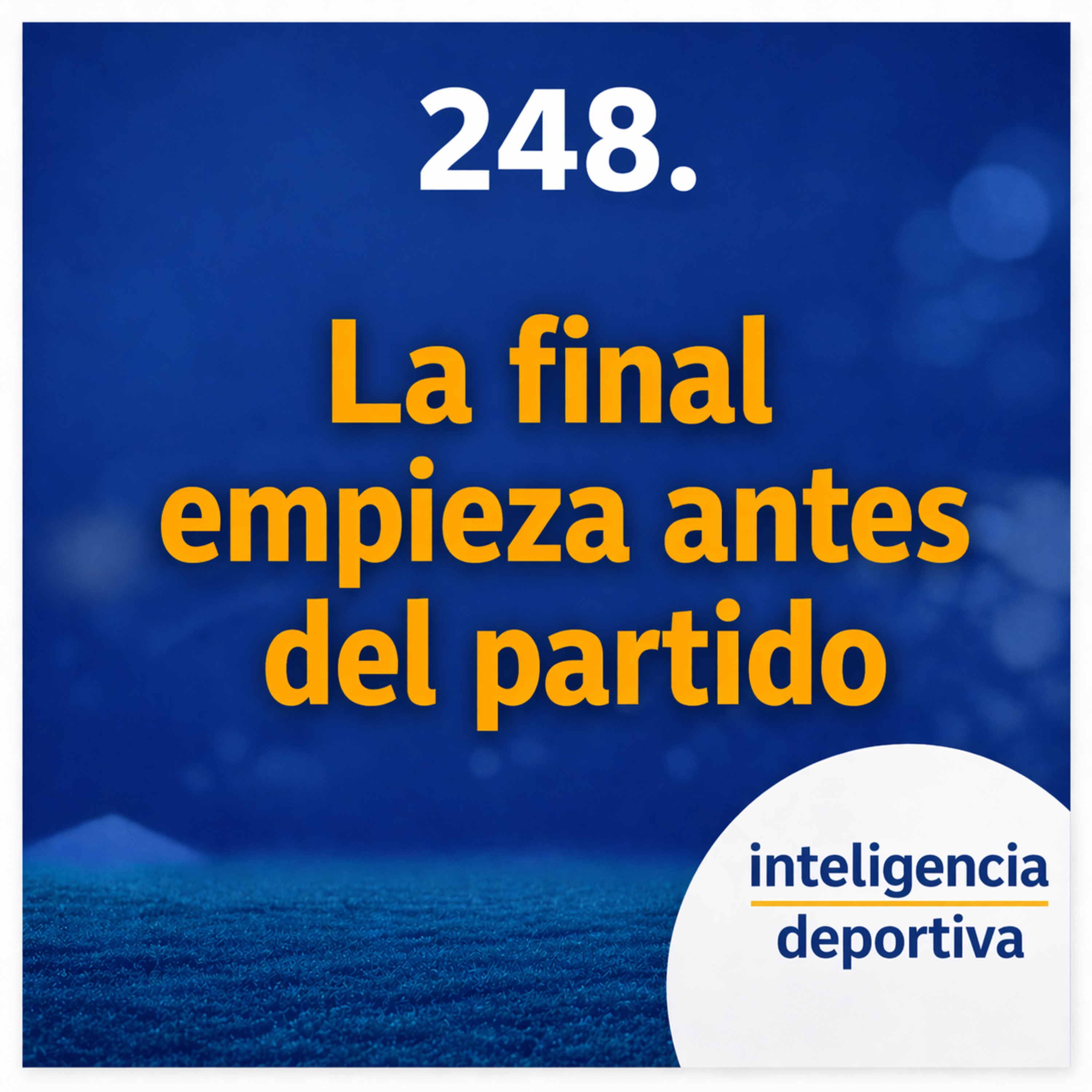 #248. La final empieza antes del partido