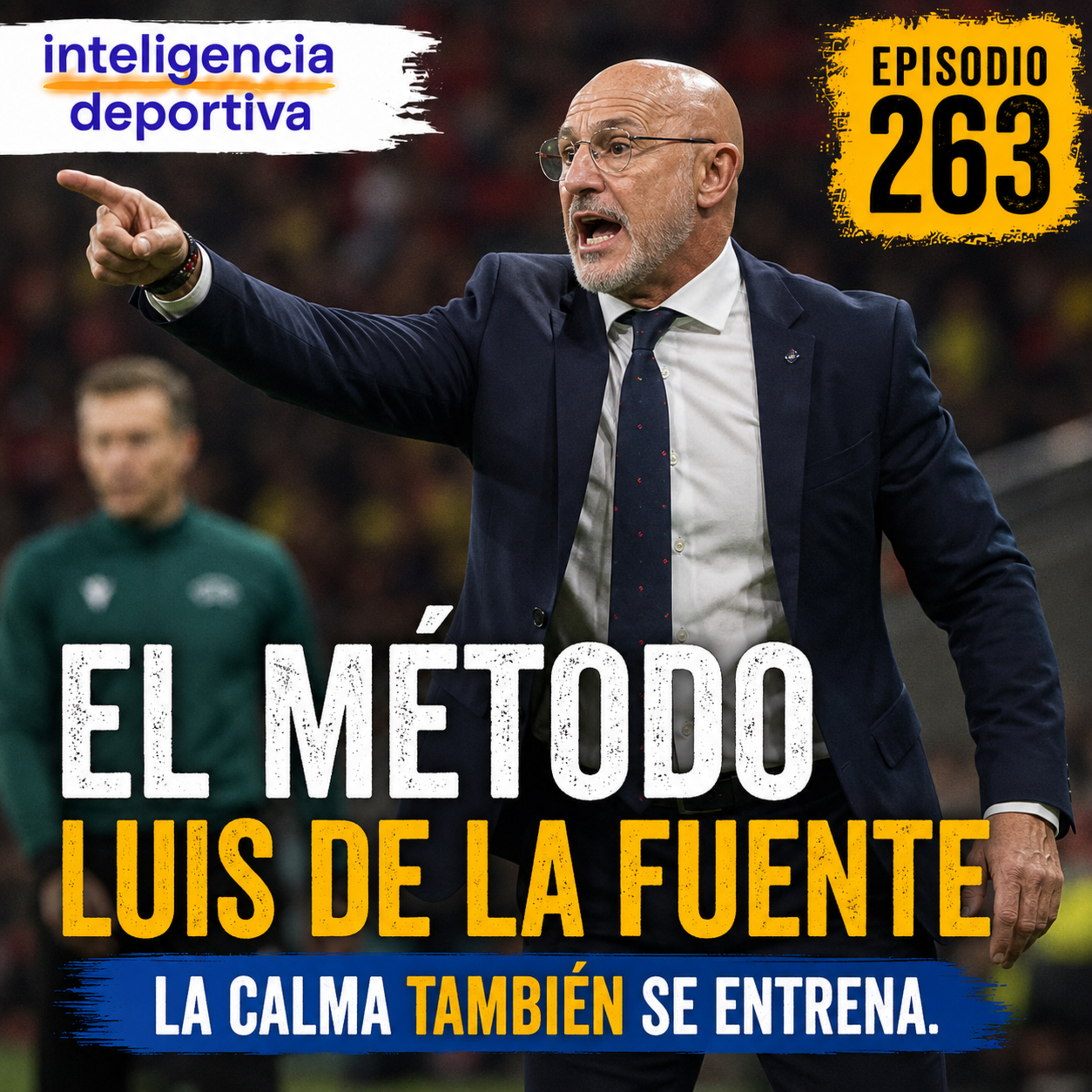 #263. El Método de Luis de la Fuente: el poder es la calma episode artwork