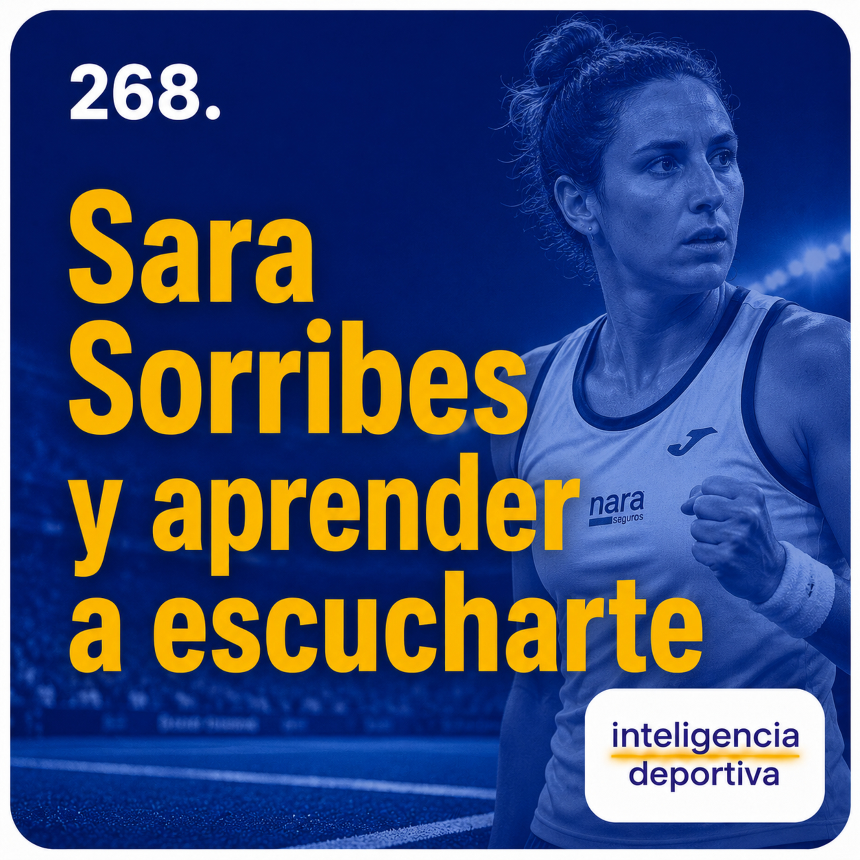 #268. Sara Sorribes y aprender a escucharte episode artwork