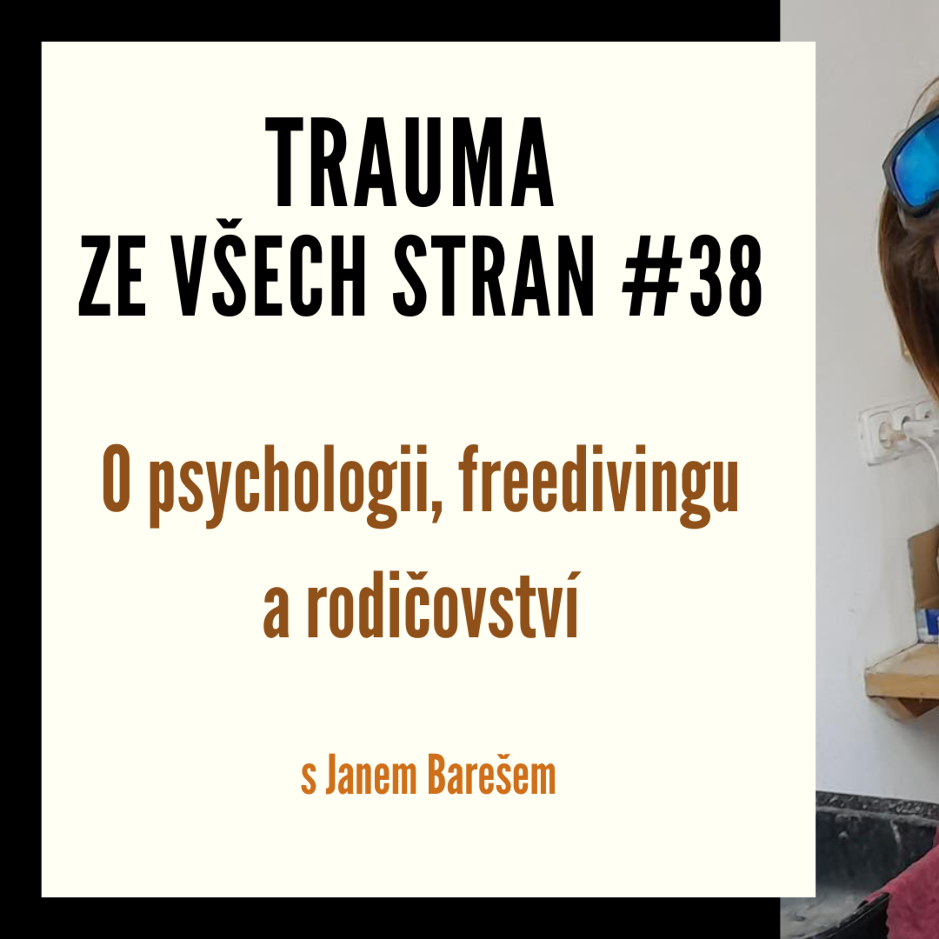 Trauma ze všech stran #38 - O psychologii, freedivingu a rodičovství s Janem Barešem episode artwork
