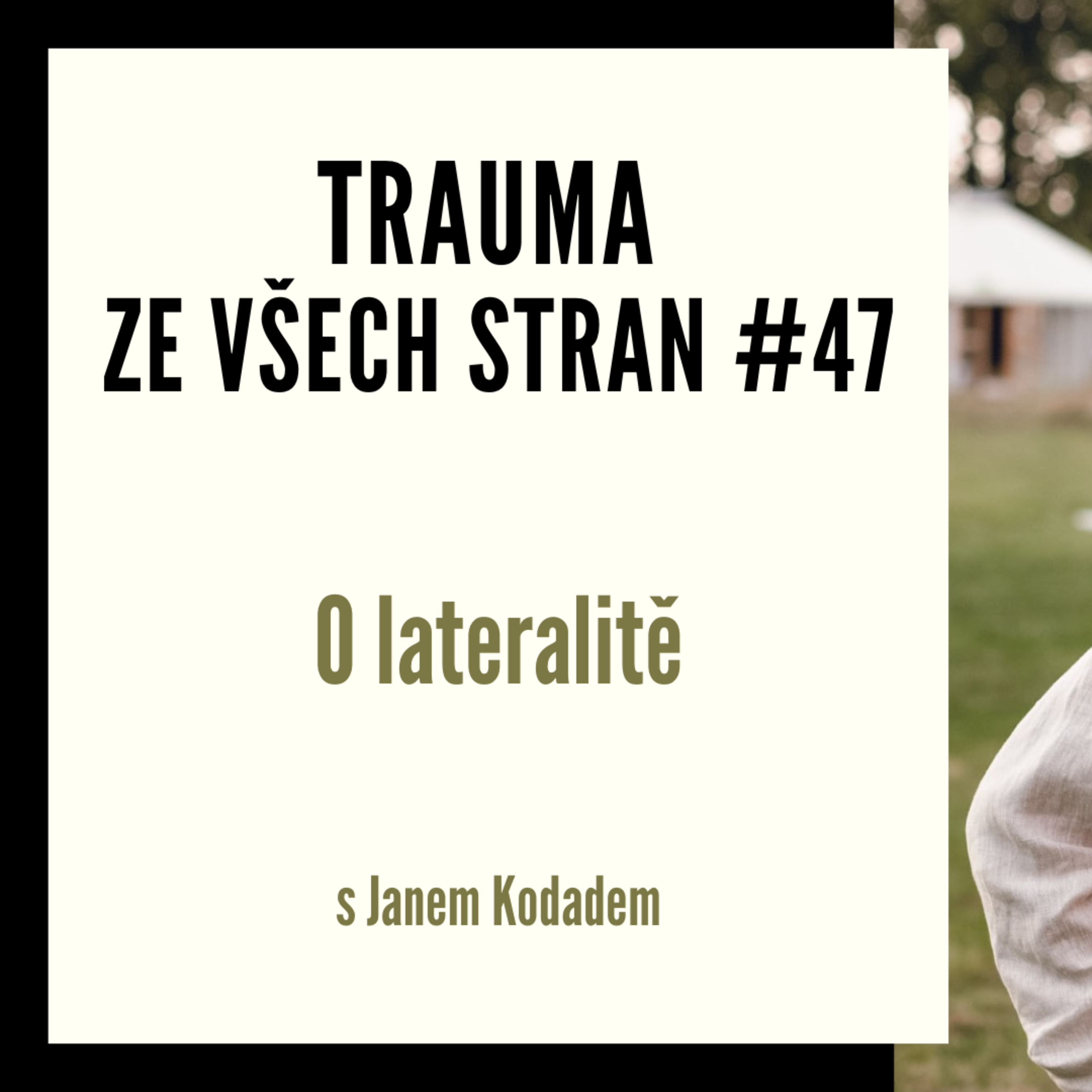 Trauma ze všech stran #47 - O lateralitě s Janem Kodadem episode artwork