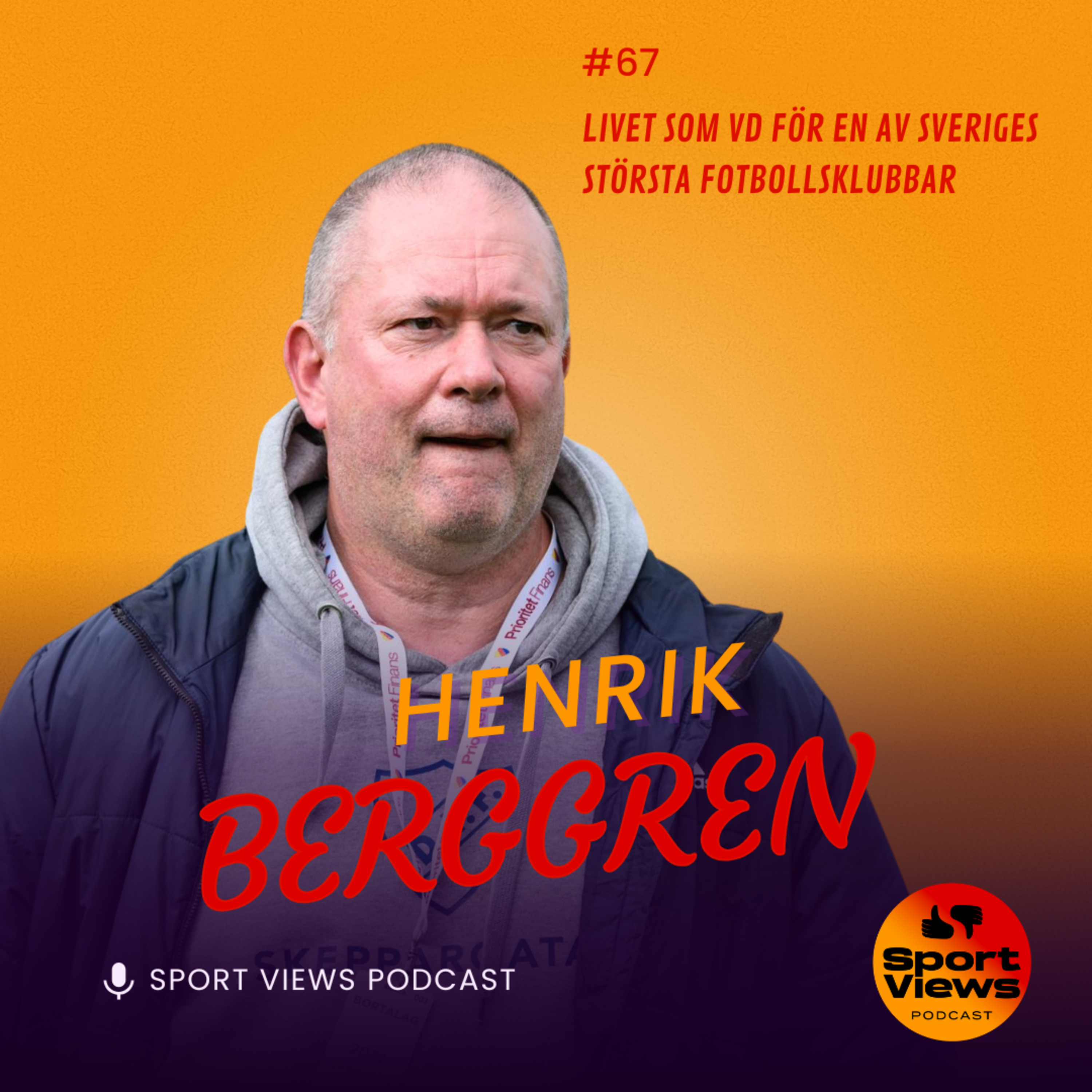 #67 - Henrik Berggren - Livet som VD för en av Sveriges största fotbollsklubbar episode artwork