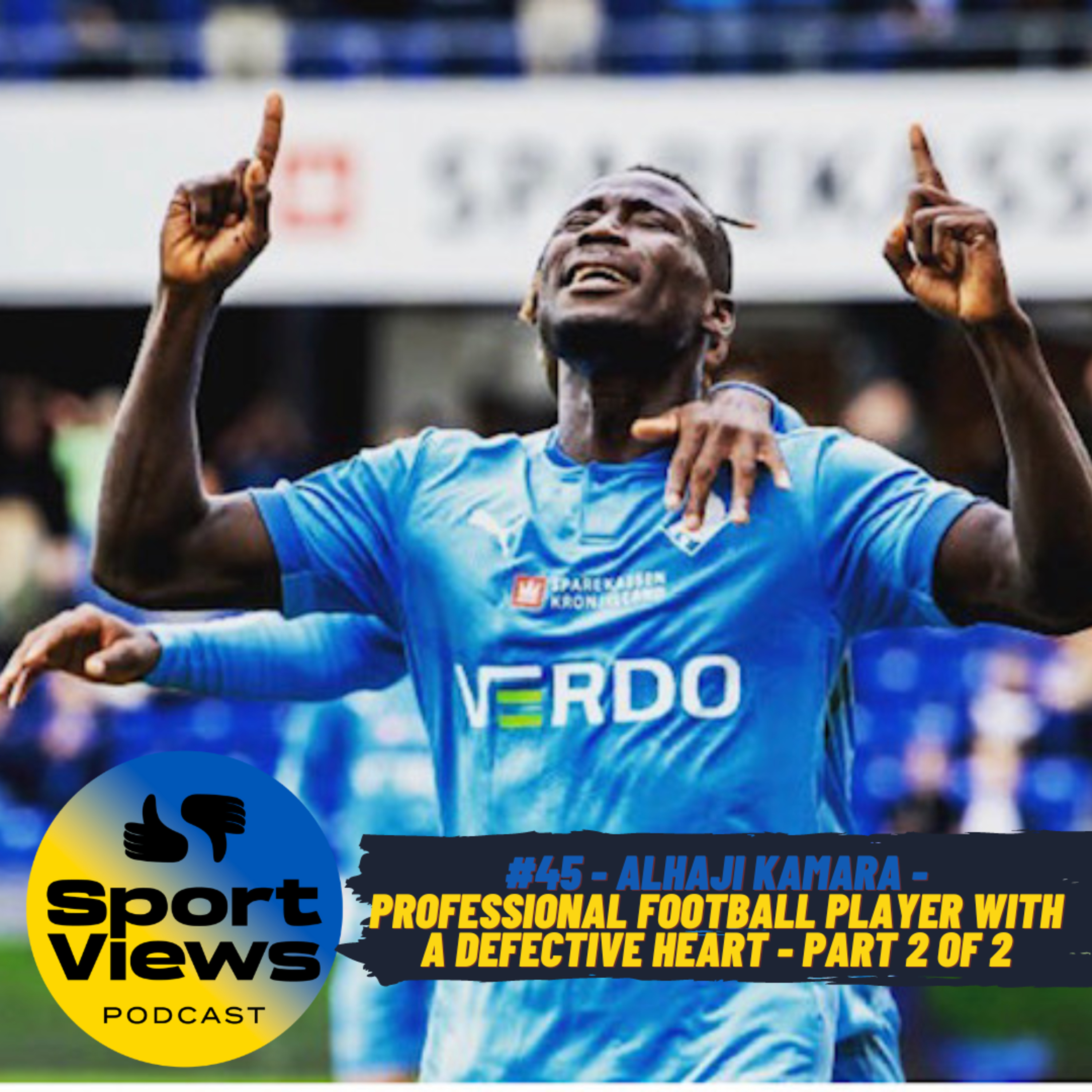 #45 - Alhaji Kamara - Professional football player with a defective heart - Part 2 of 2 episode artwork