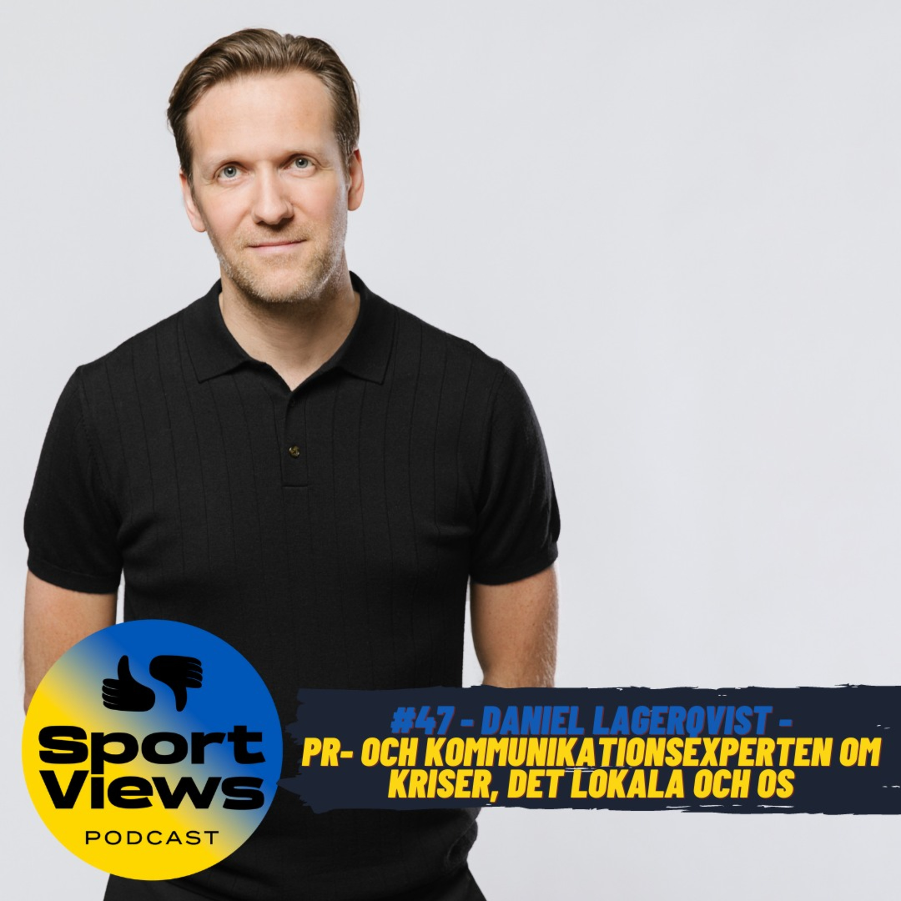 #47 - Daniel Lagerqvist - PR- och kommunikationsexperten om kriser, den lokala idrotten och OS episode artwork