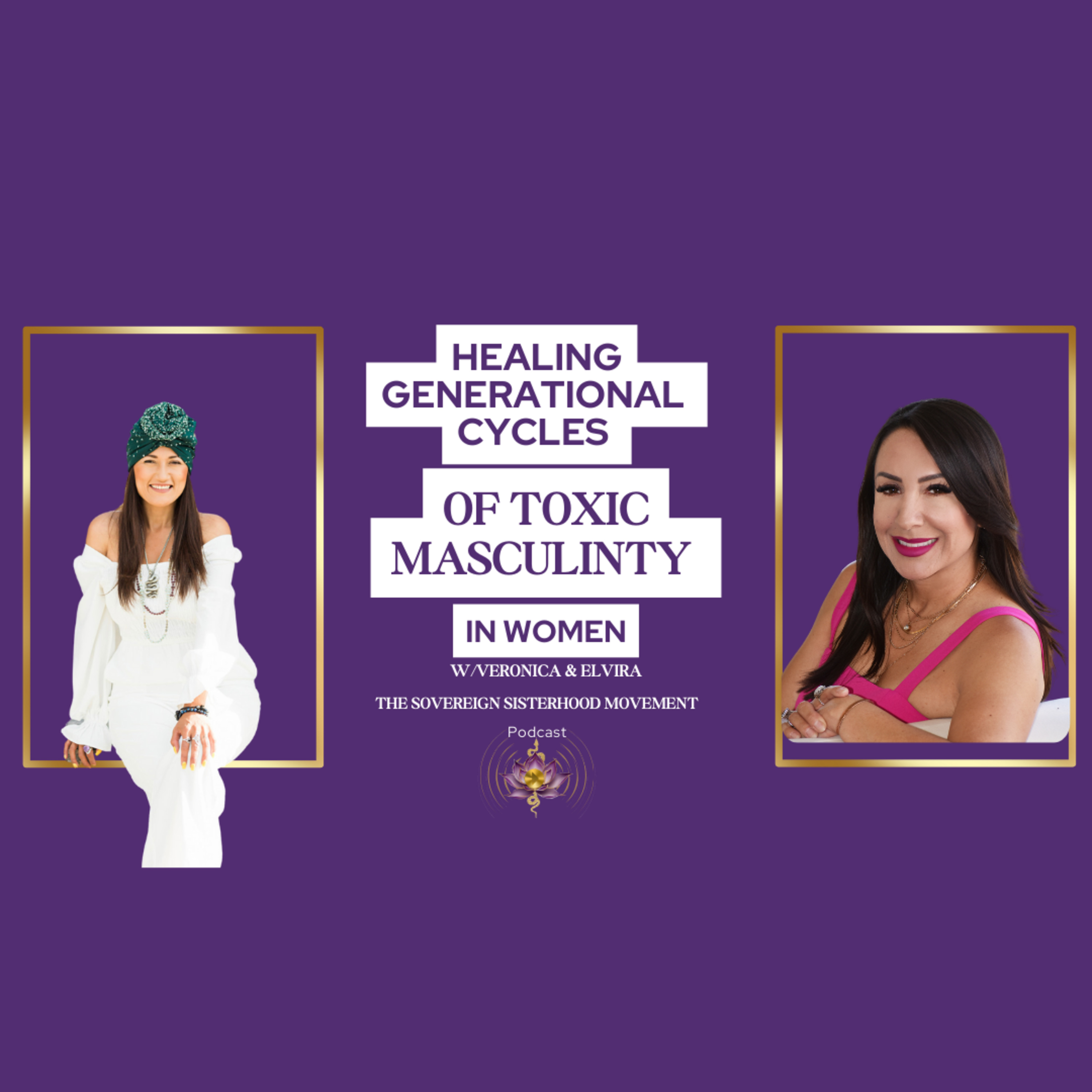 Breaking Generational Cycles of Toxic Masculinity in Women's Lives w/Elvira Mariscal episode artwork