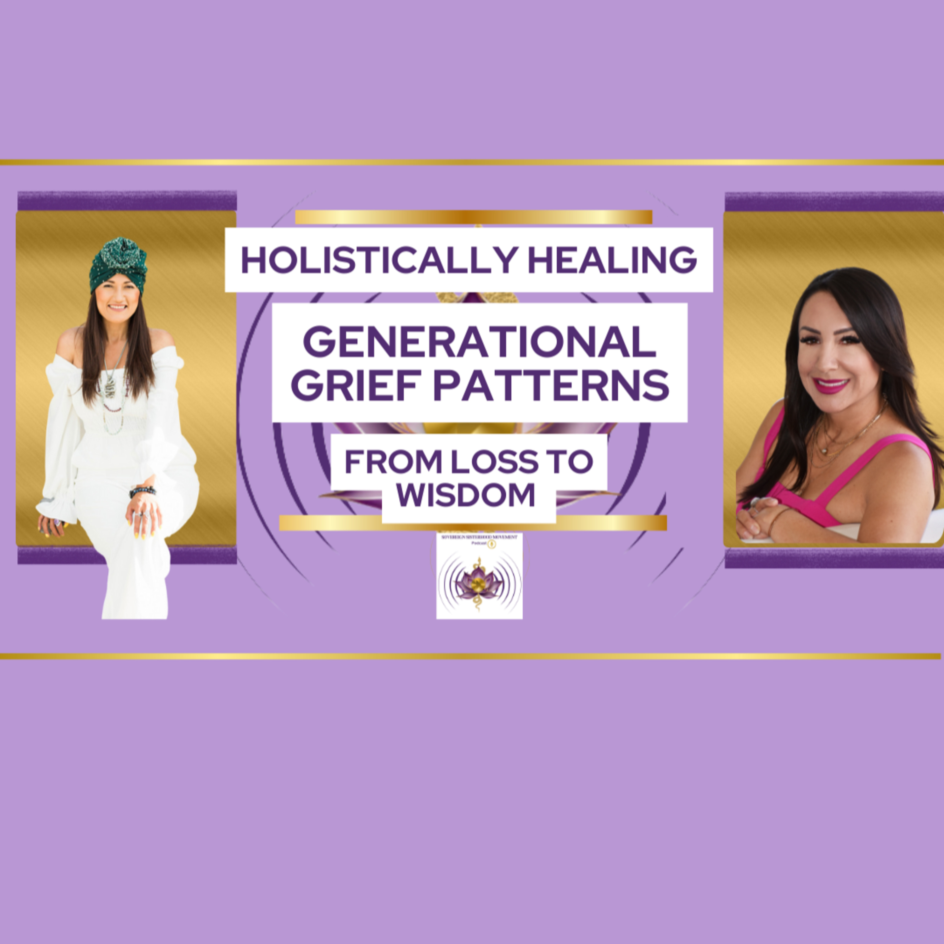 Holistically Healing Generational Grief Patterns: From Loss to Wisdom episode artwork