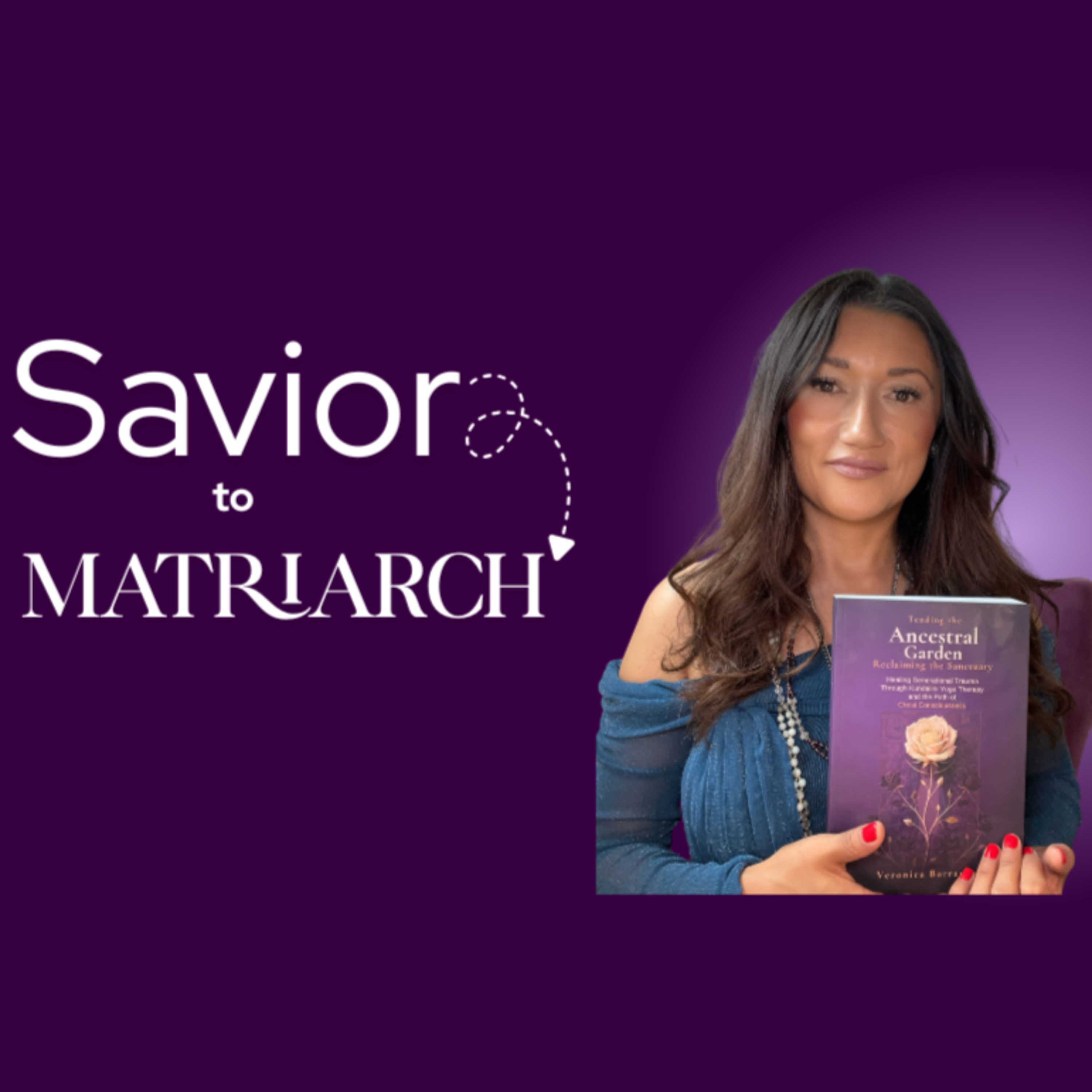 The Death Bloom: From Savior to Matriarch | Ancestral Healing & the Savior Wound episode artwork