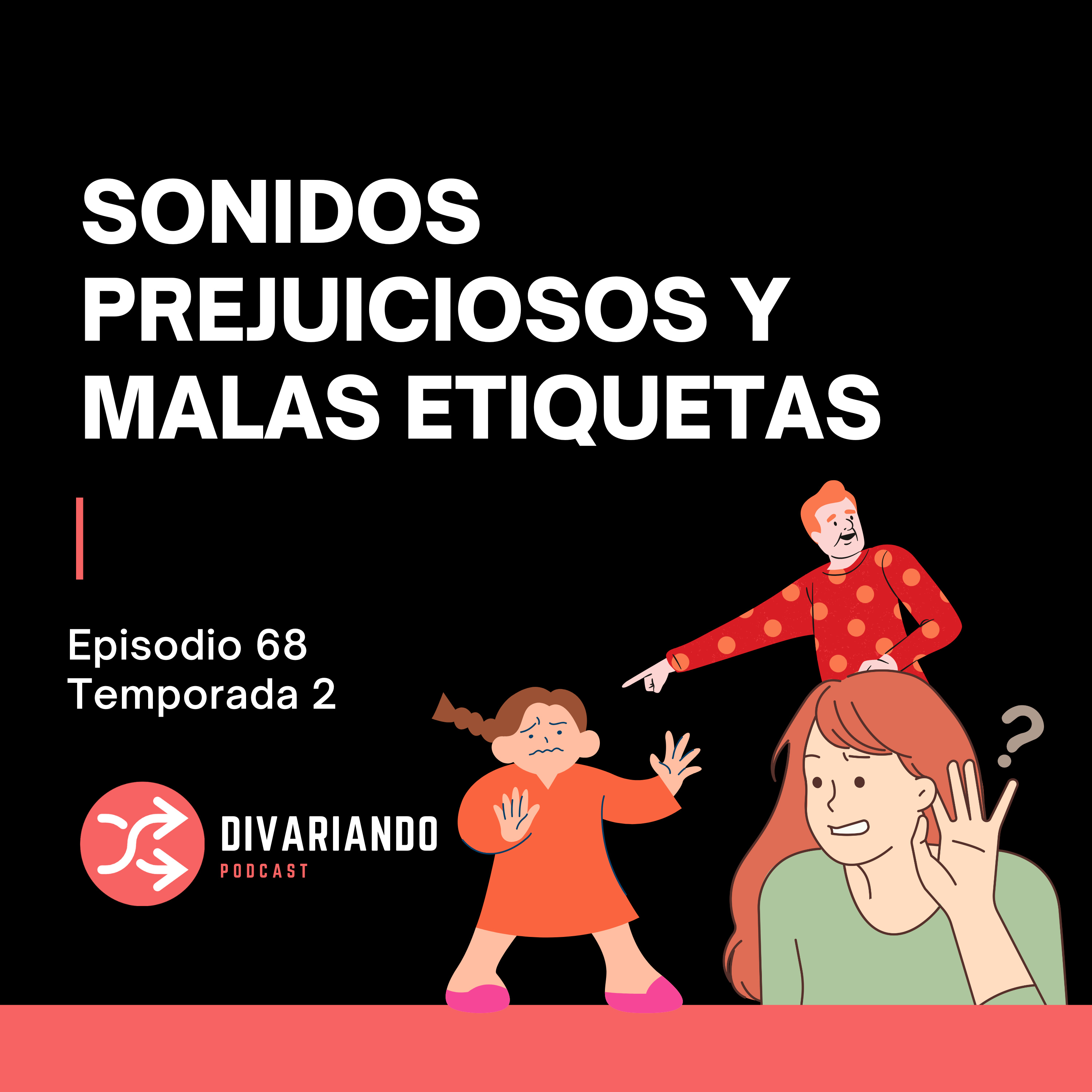 Sonidos Prejuiciosos y Malas Etiquetas. T2. Ep - 68 episode artwork