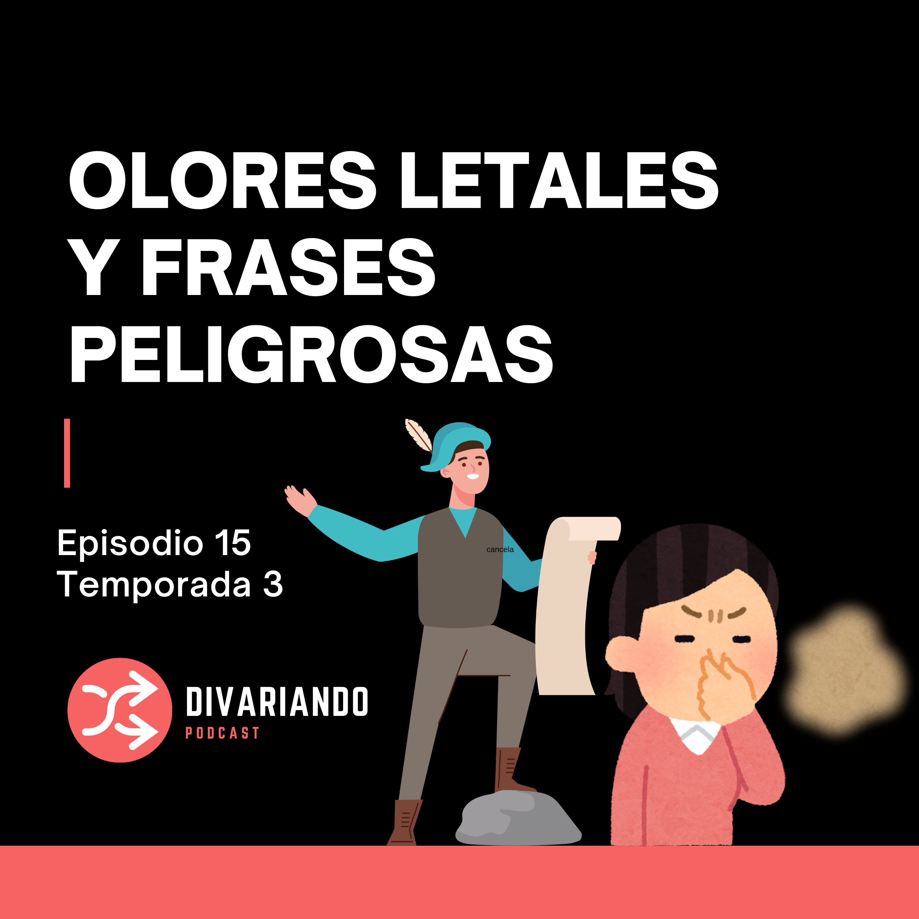 Olores Letales y Frases Peligrosas. T3. Ep - 15 episode artwork