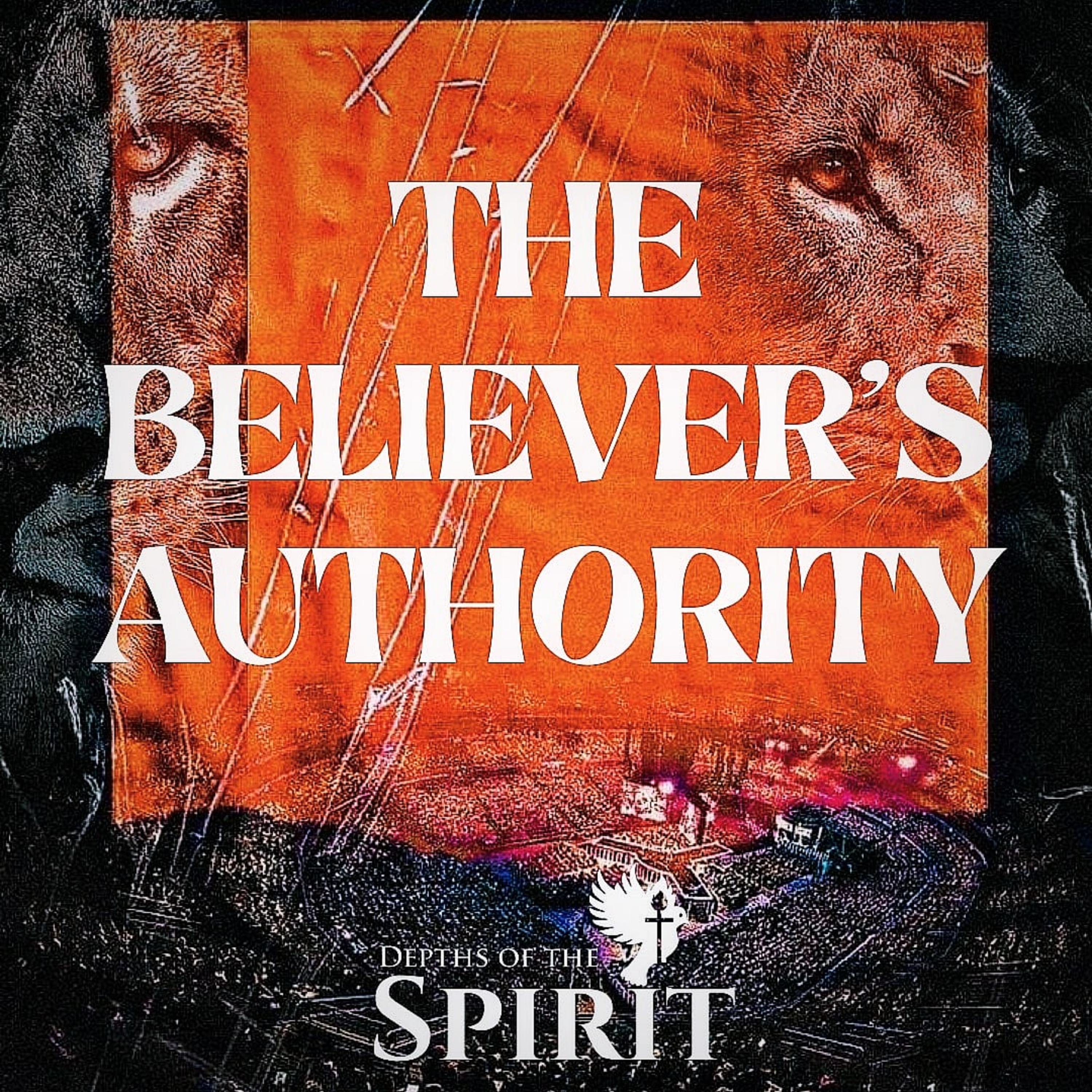 BELIEVER'S AUTHORITY- CONFIDENCE IN GOD episode artwork