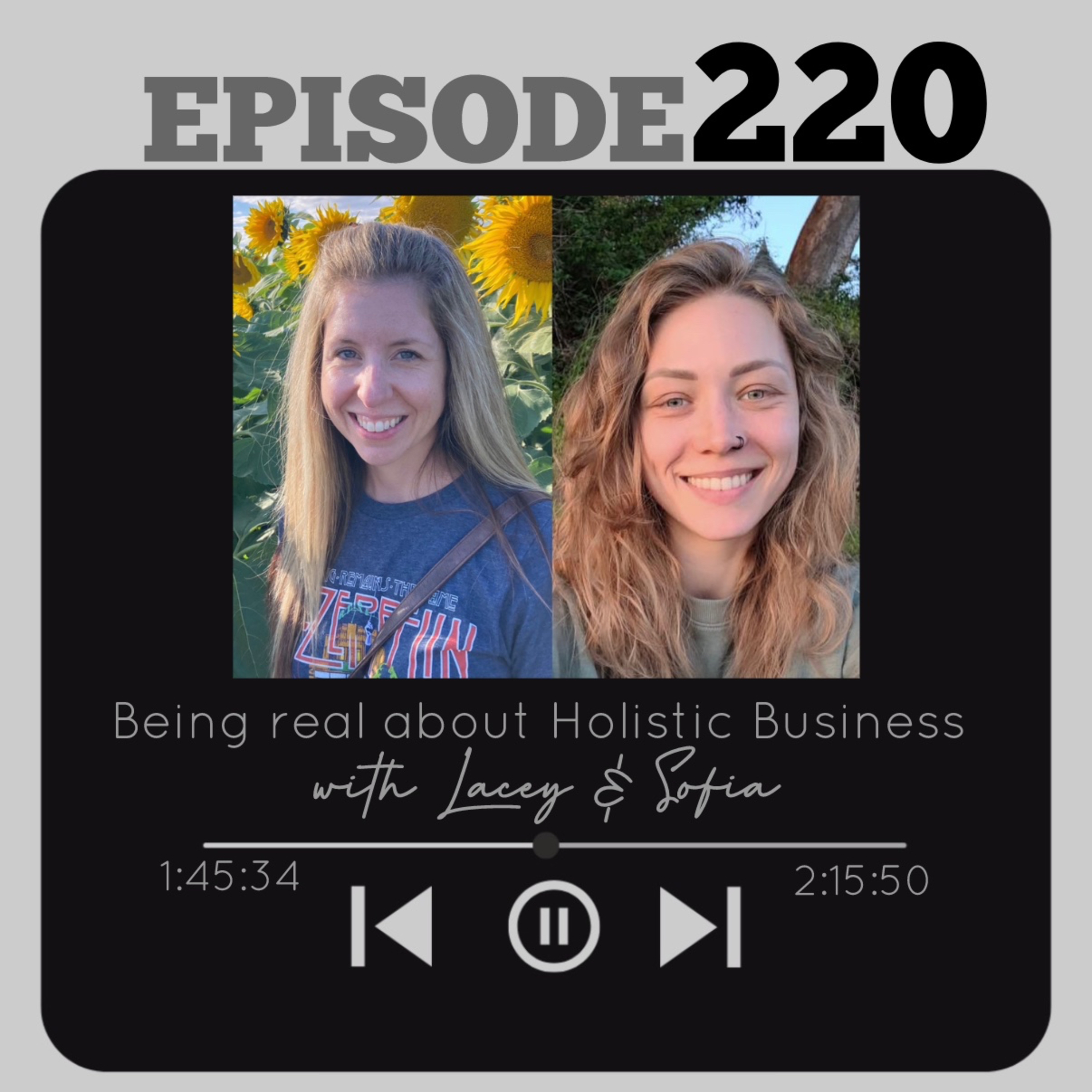 Episode 220 Being real about Holistic Business with Lacey & Sofia episode artwork
