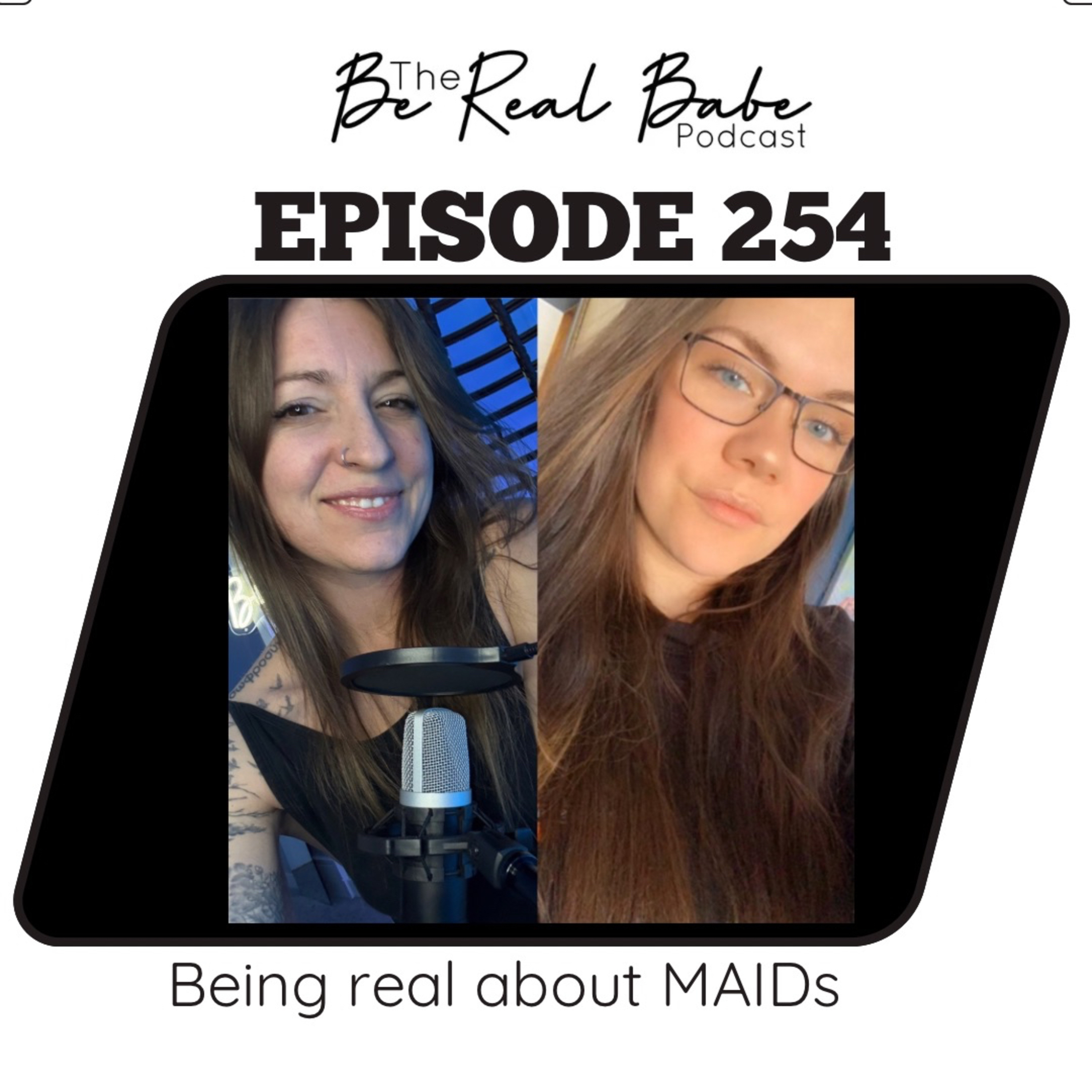 Episode 254 Being Real about MAIDs  episode artwork