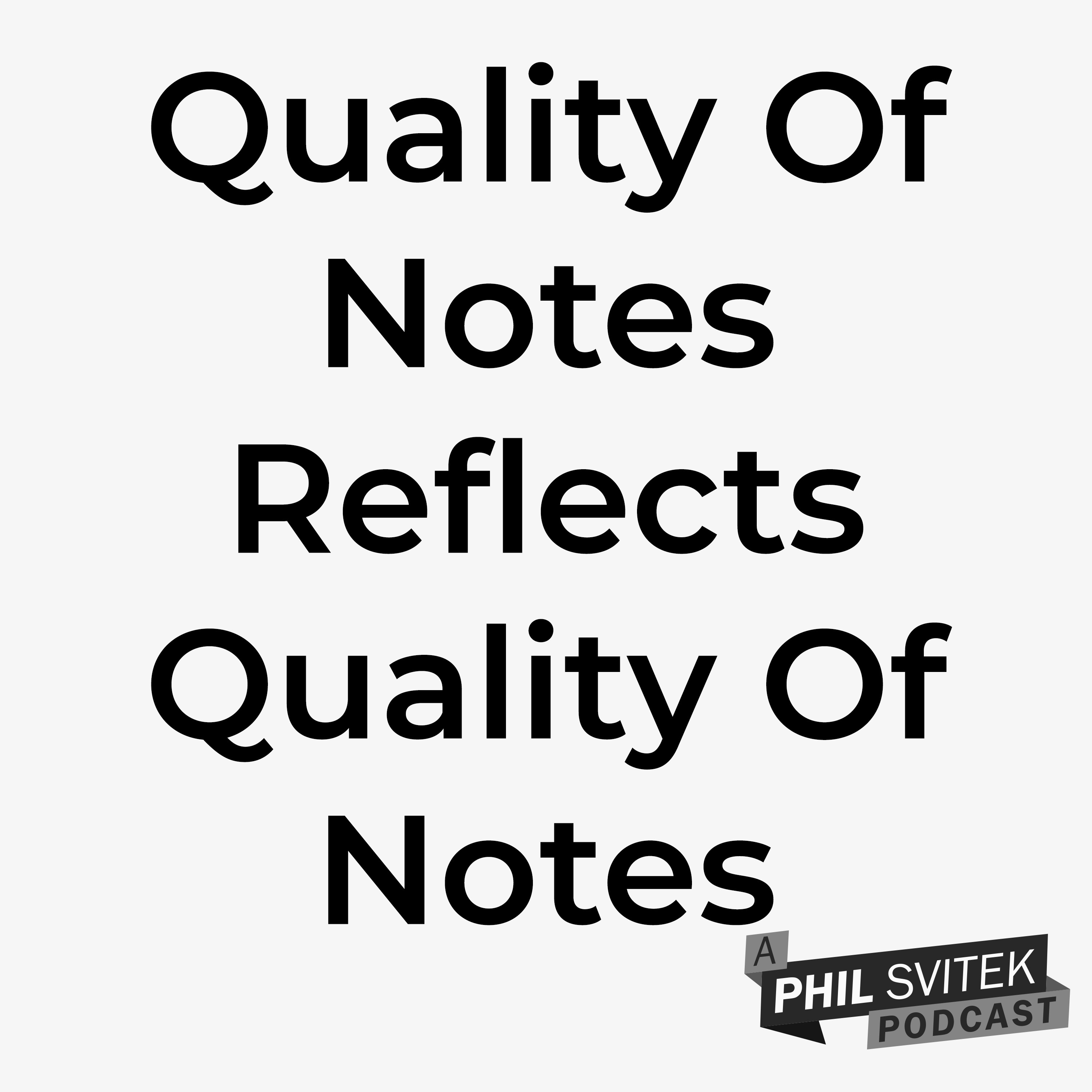 The Quality Of Notes And Feedback You Receive Reflects The Quality Of Your Work episode artwork
