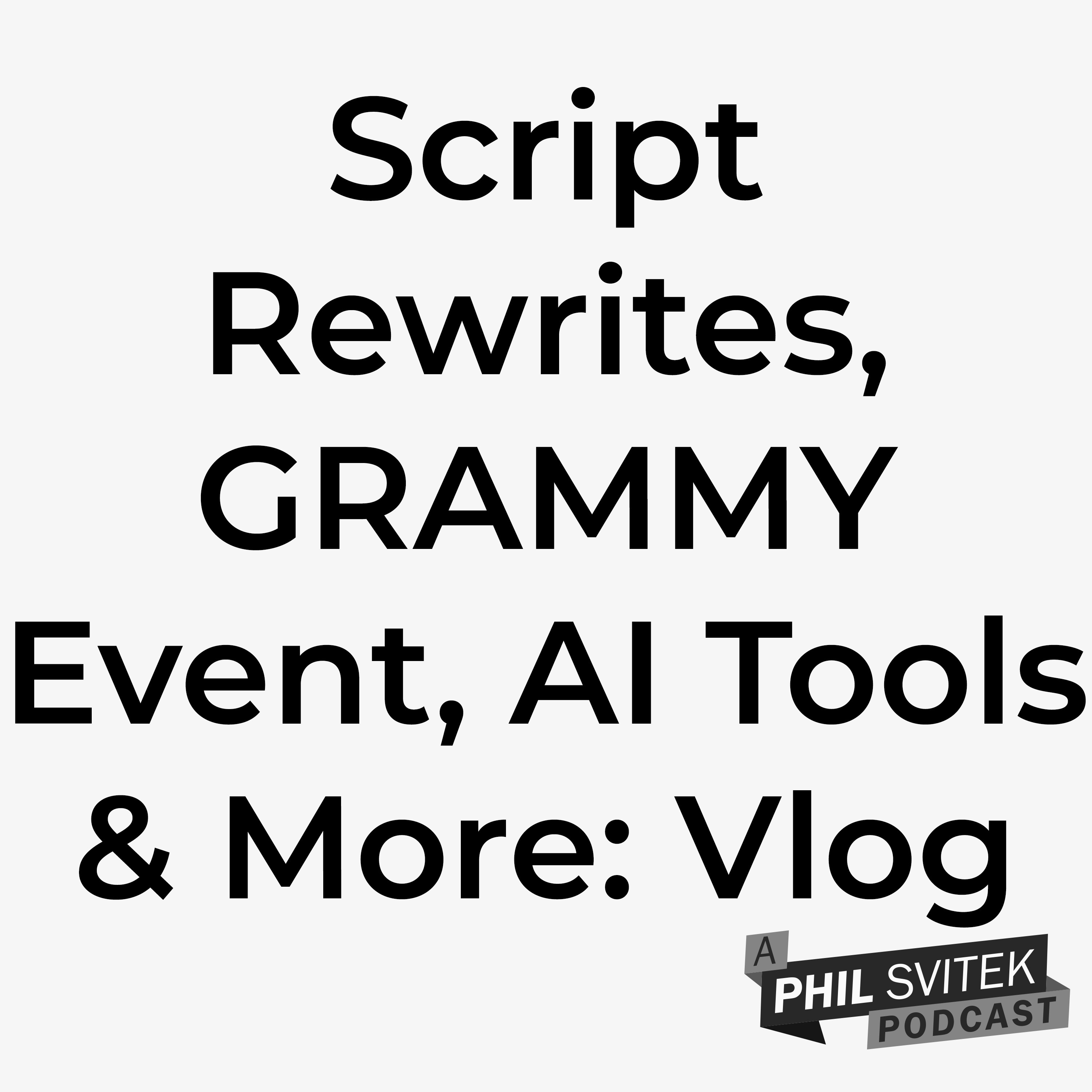Script Rewrites Continue, GRAMMYs Event, Radical Responsibility, AI Tools & More - 6/19/2023: Vlog episode artwork