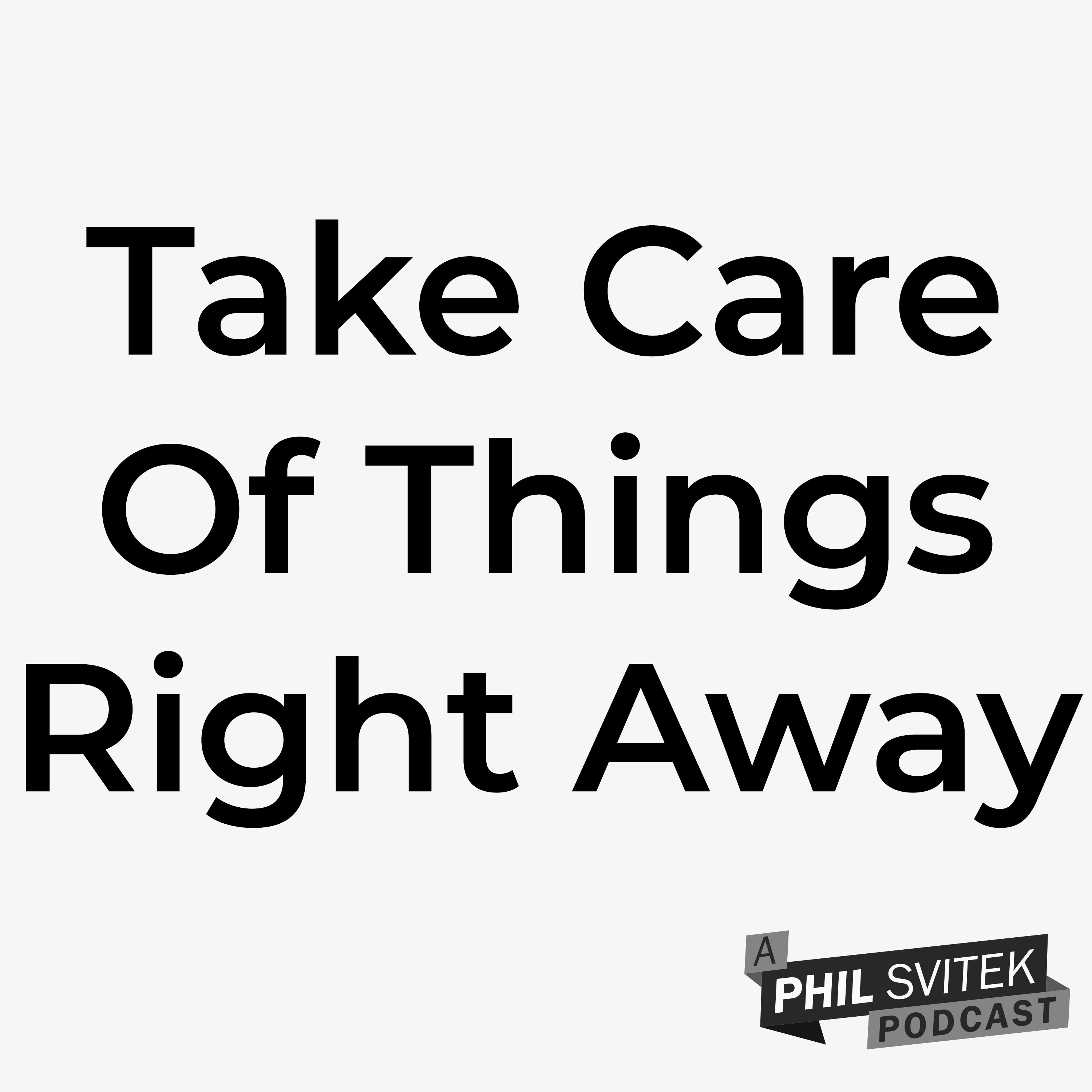 Don't Let Things Linger... Take Care Of Things Right Away! episode artwork