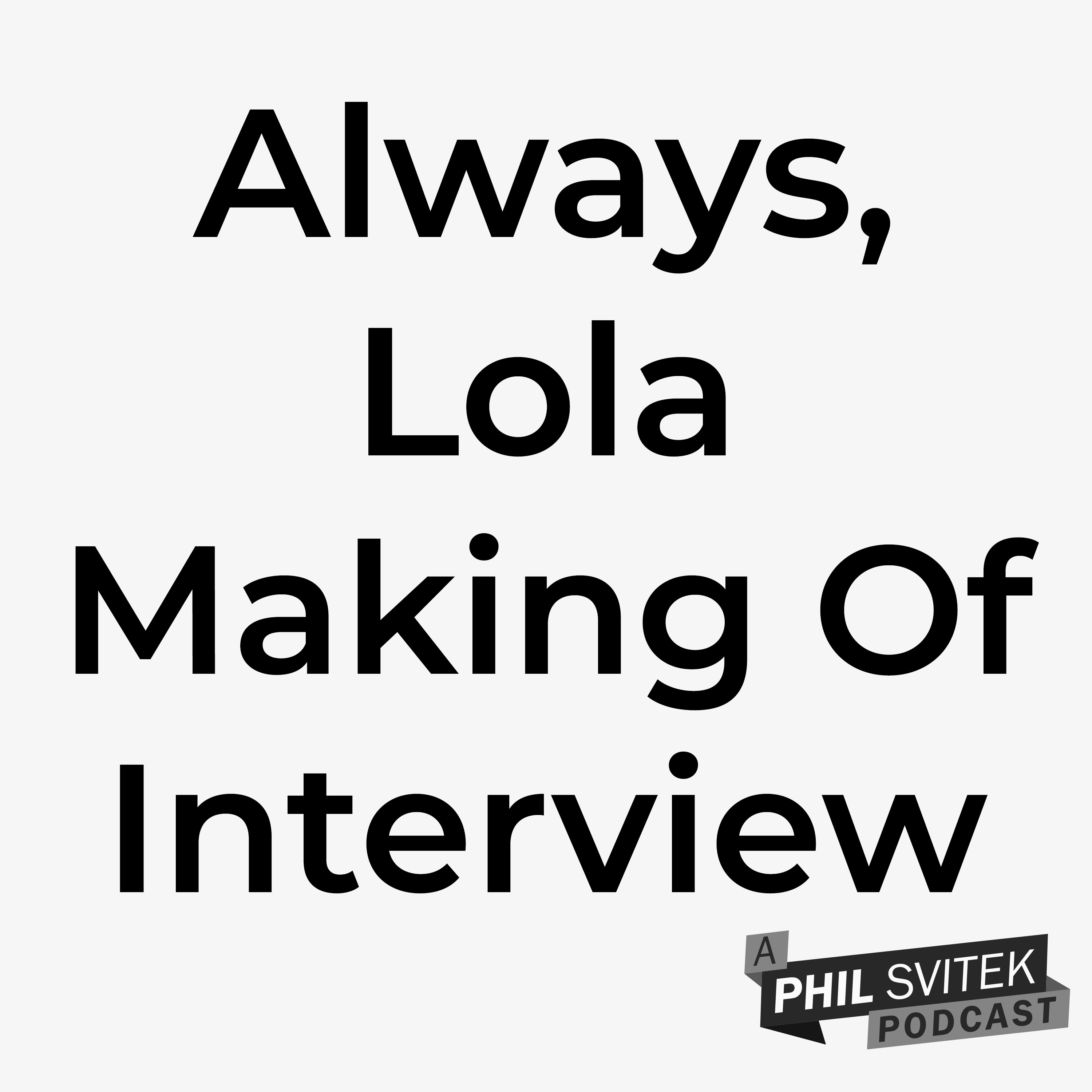 Always, Lola Making Of Interview With Writer/Director Jeffrey Crane Graham & Actress Candice Cruz episode artwork