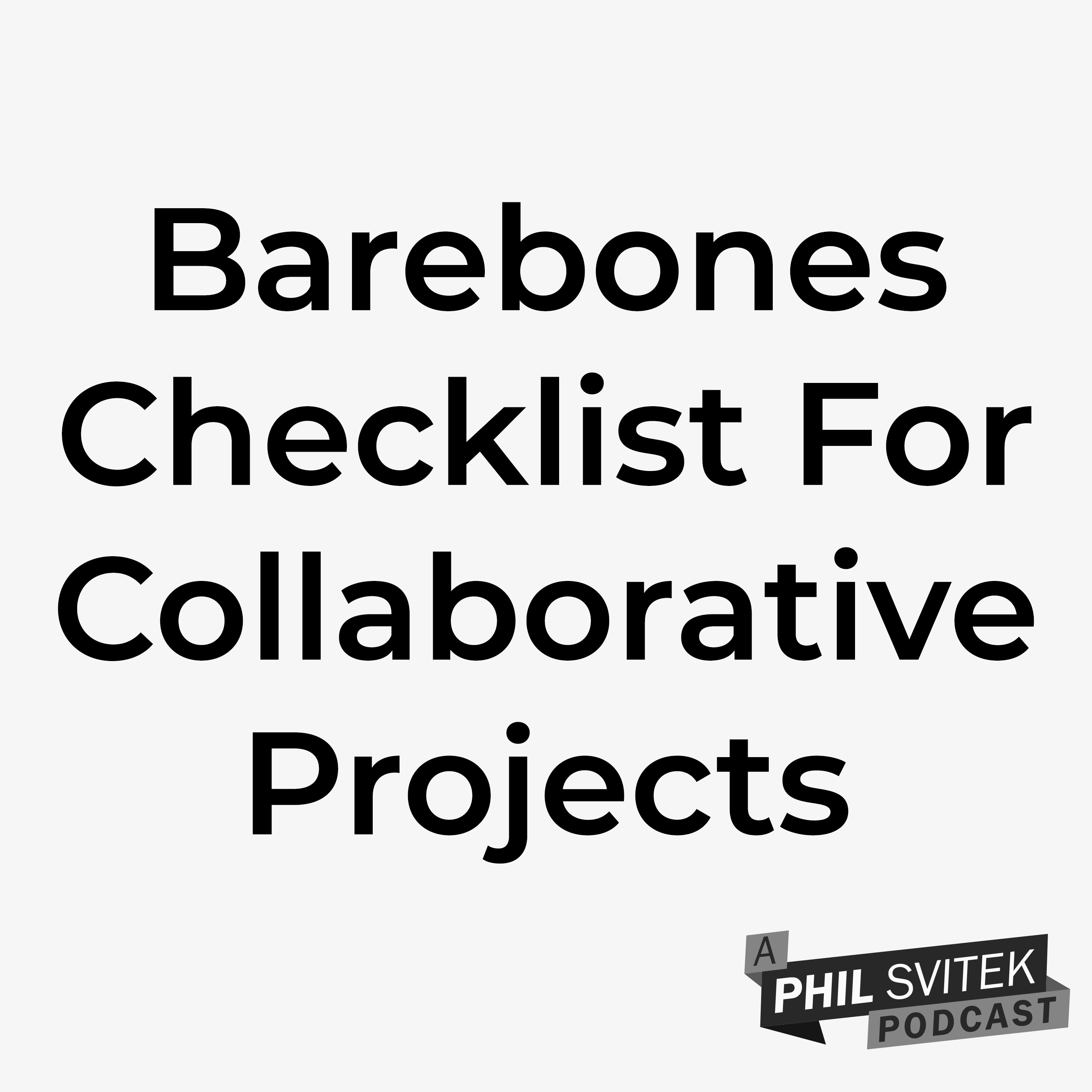 Streamline Your Collaborative Projects: A Barebones Checklist for Success episode artwork