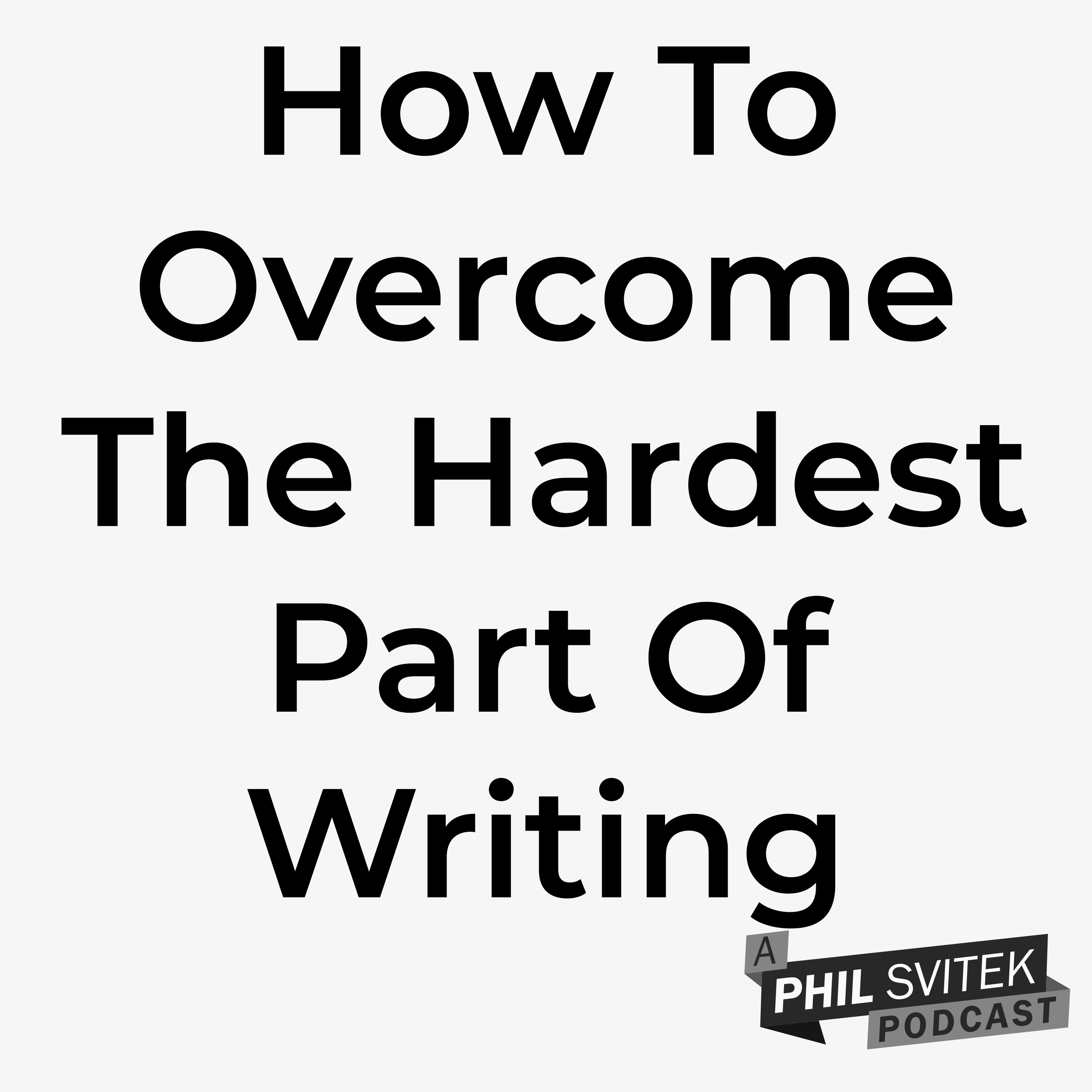 Overcoming the Hardest Part of Writing: Just Sit Down and Do It episode artwork