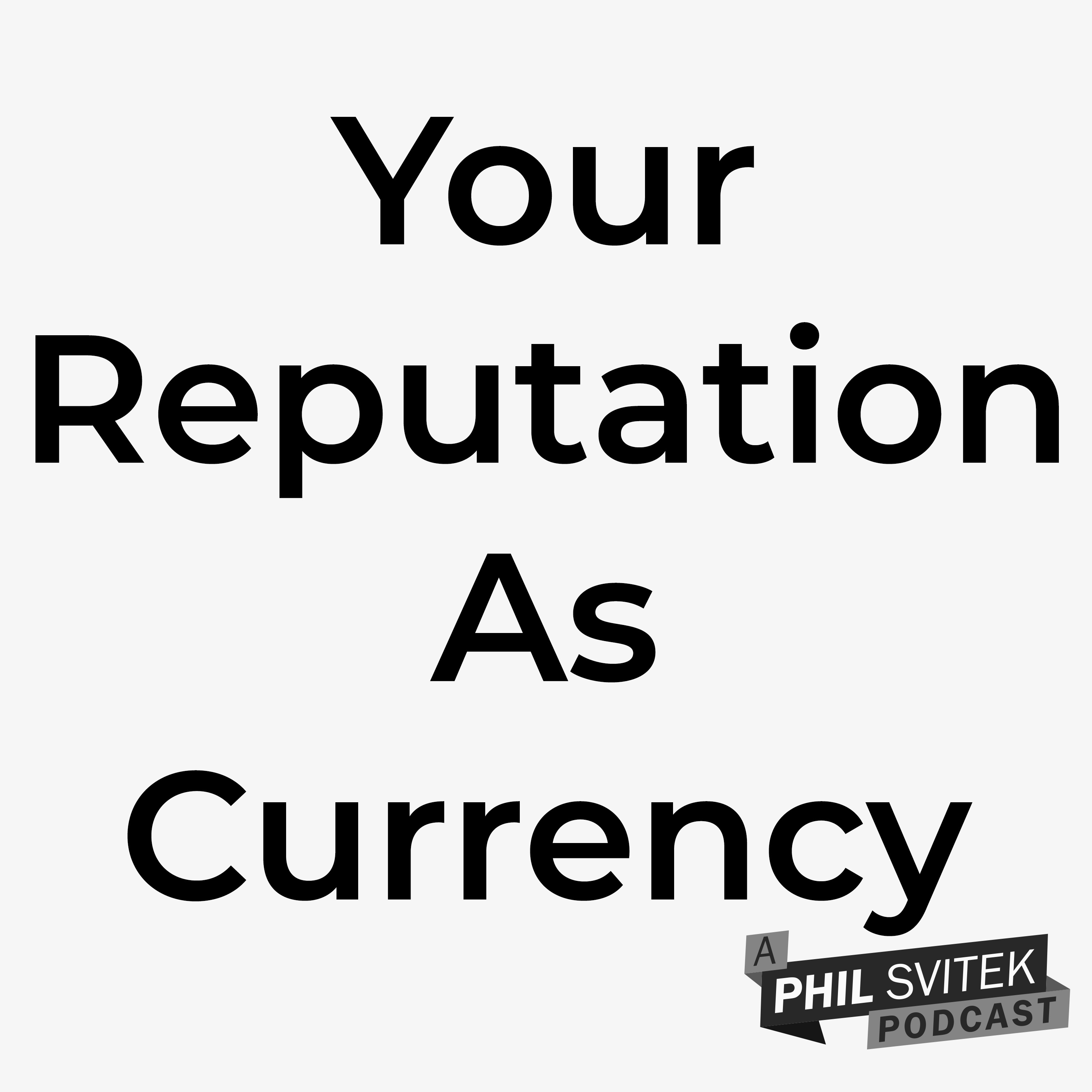Reputation as Currency: 10 Key Benefits of Building a Strong Reputation episode artwork