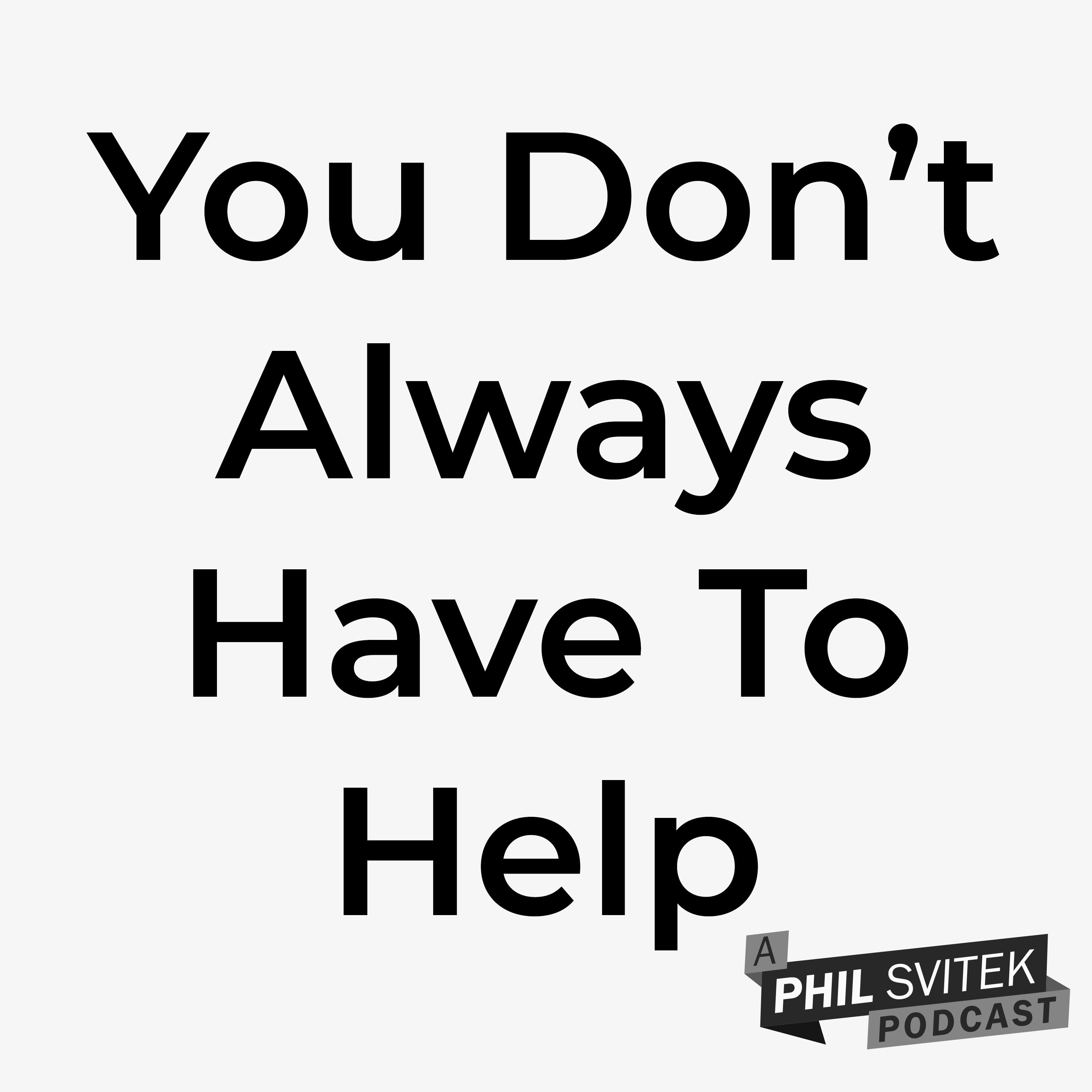 The Power of Saying No: Knowing When to Step Back Even if You Can Help episode artwork