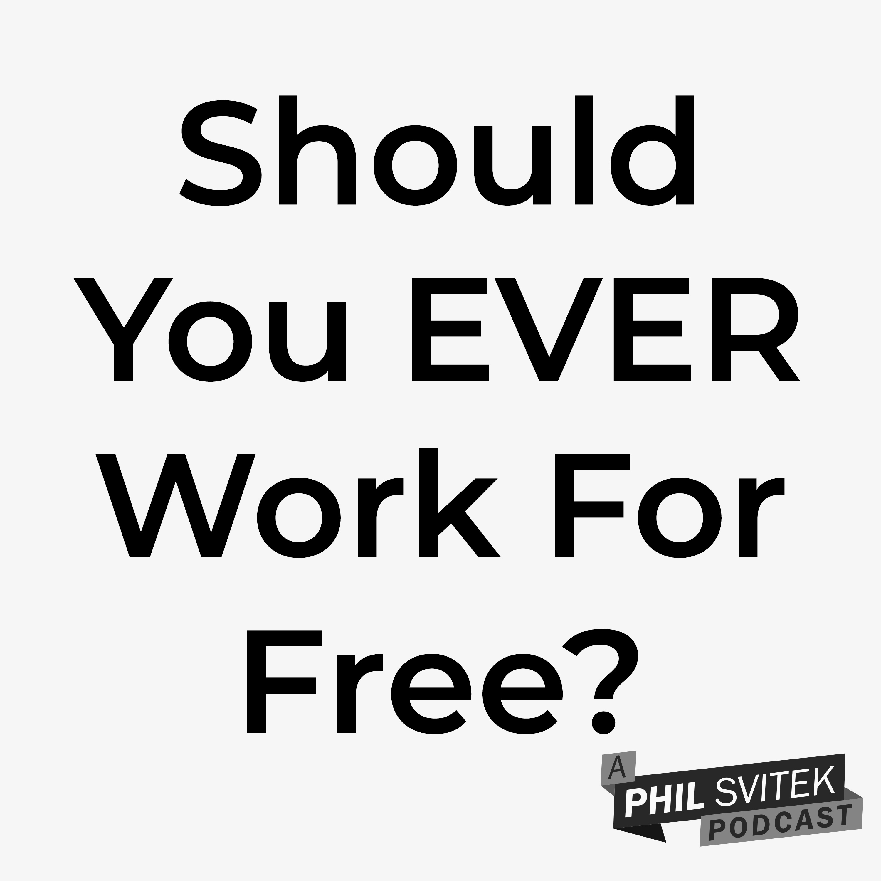Should You Ever Work for Free? The Truth About Unpaid Work in the Creative Industry episode artwork