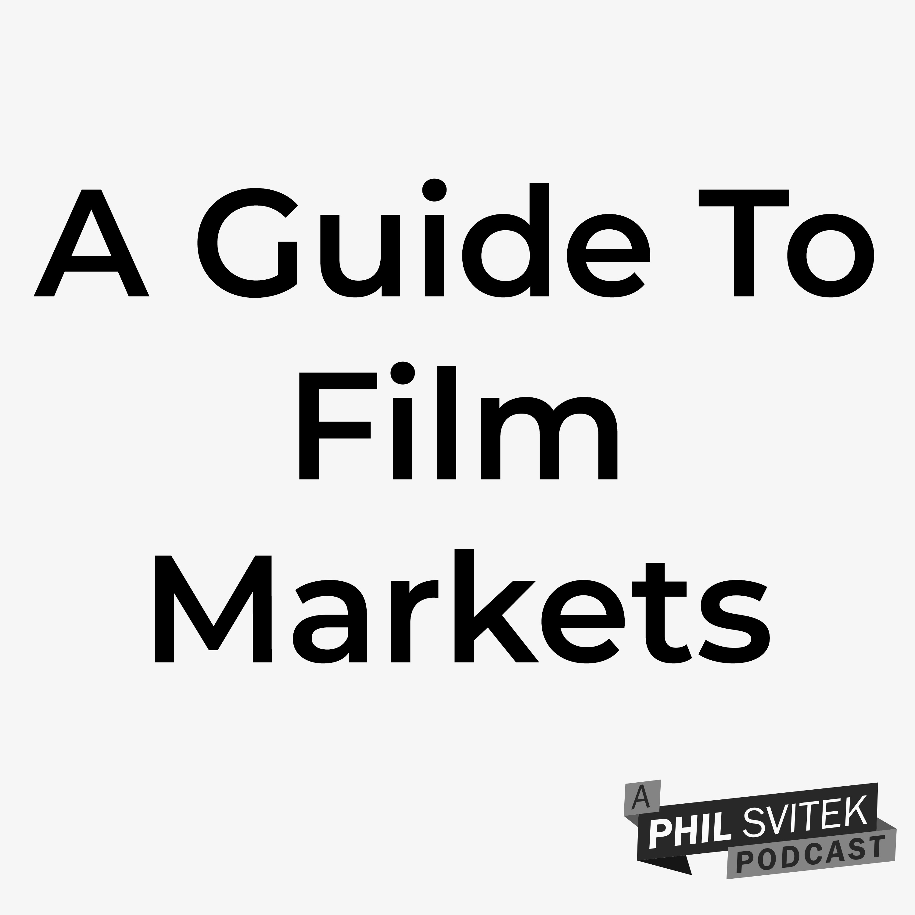 A Quick Guide to Film Markets: When, Why & How to Attend episode artwork