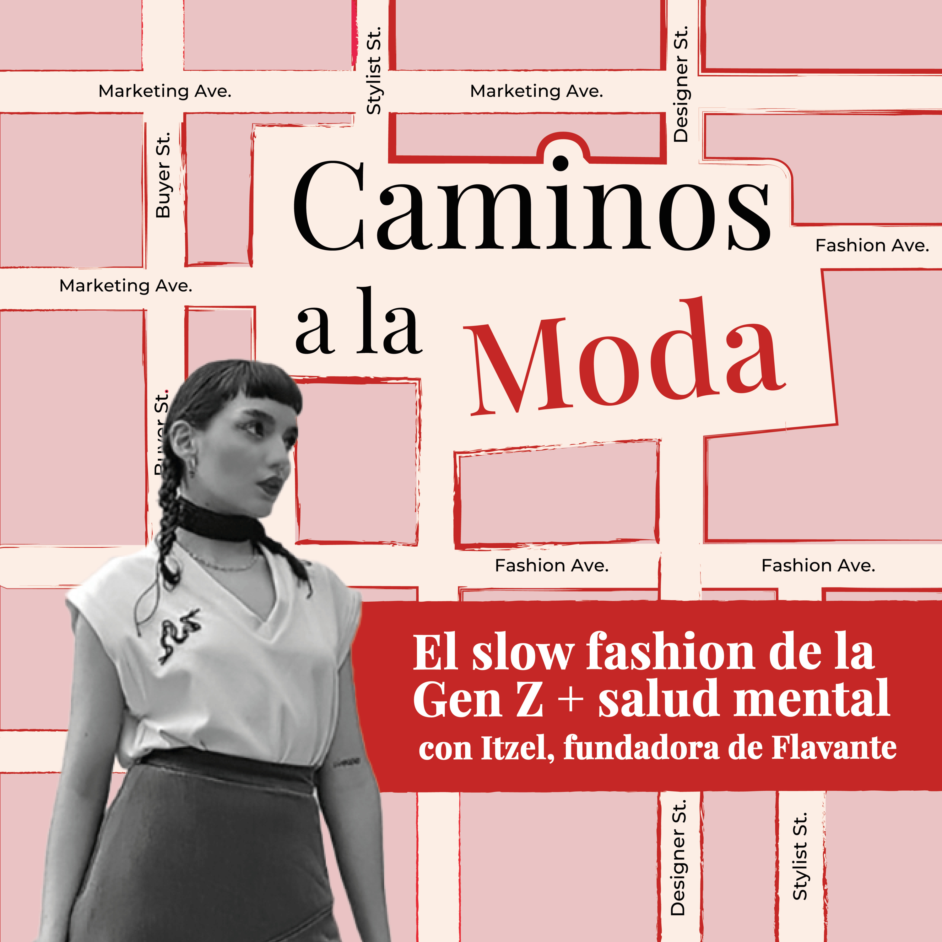 T5 E3 "El slow fashion de la Gen Z + salud mental" con Itzel de Flavante