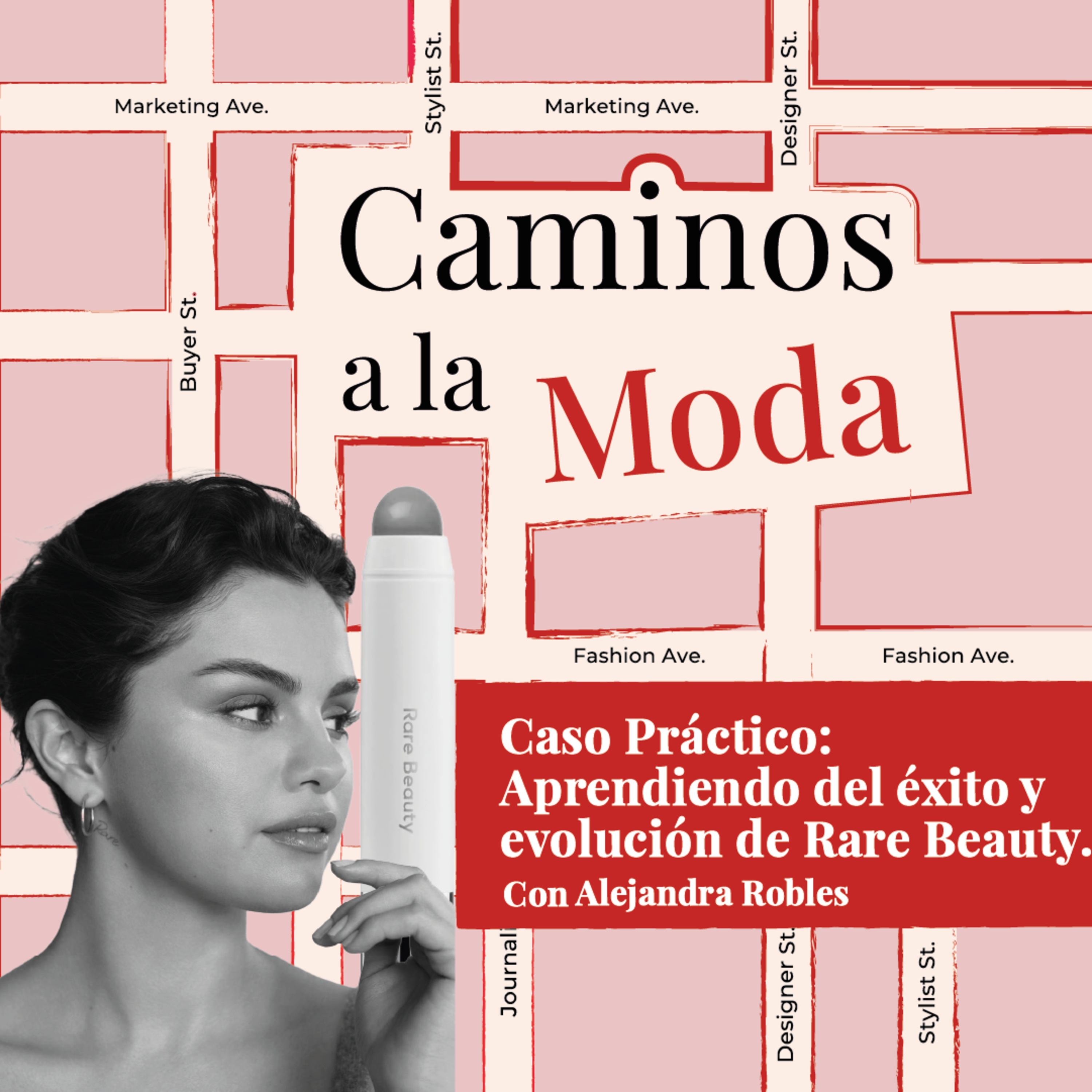 T5 EP Especial "Caso Práctico: Aprendiendo del éxito y evolución de Rare Beauty"