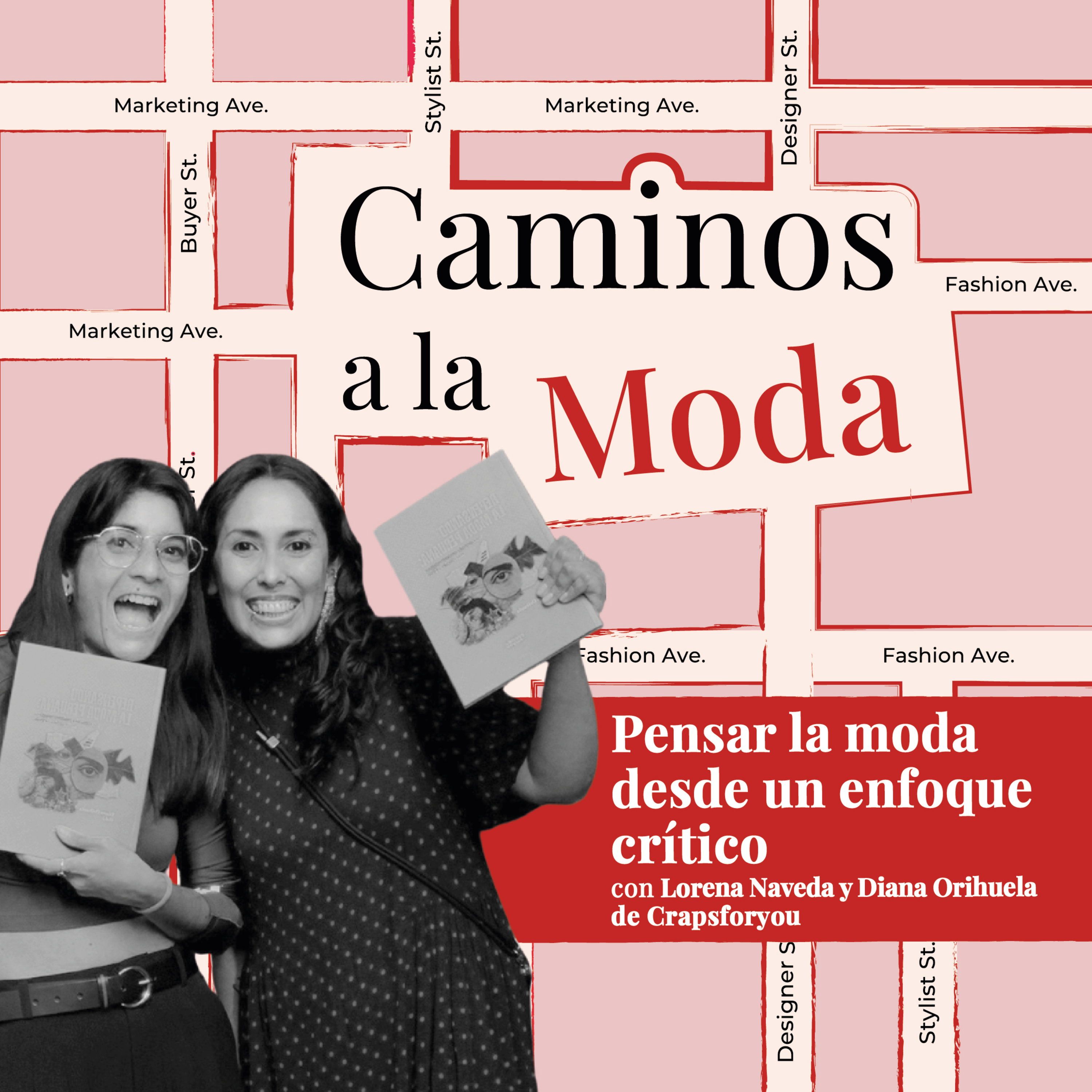 T7 E6 “Pensar la moda desde un enfoque crítico” con Lorena Naveda y Diana Orihuela de Crapsforyou