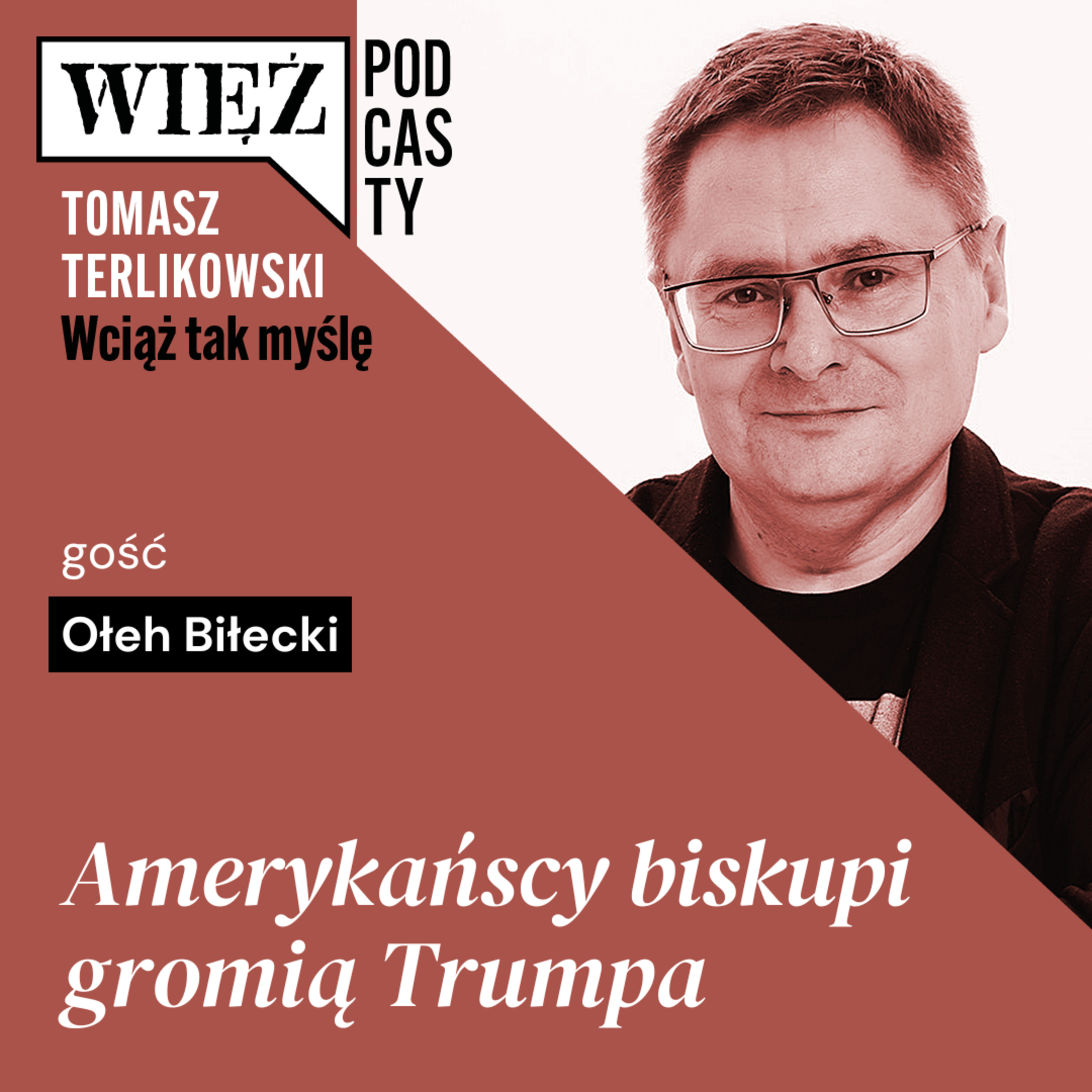 Amerykańscy biskupi gromią Trumpa. „Wciąż tak myślę” – podcast Tomasza Terlikowskiego, odc. 85