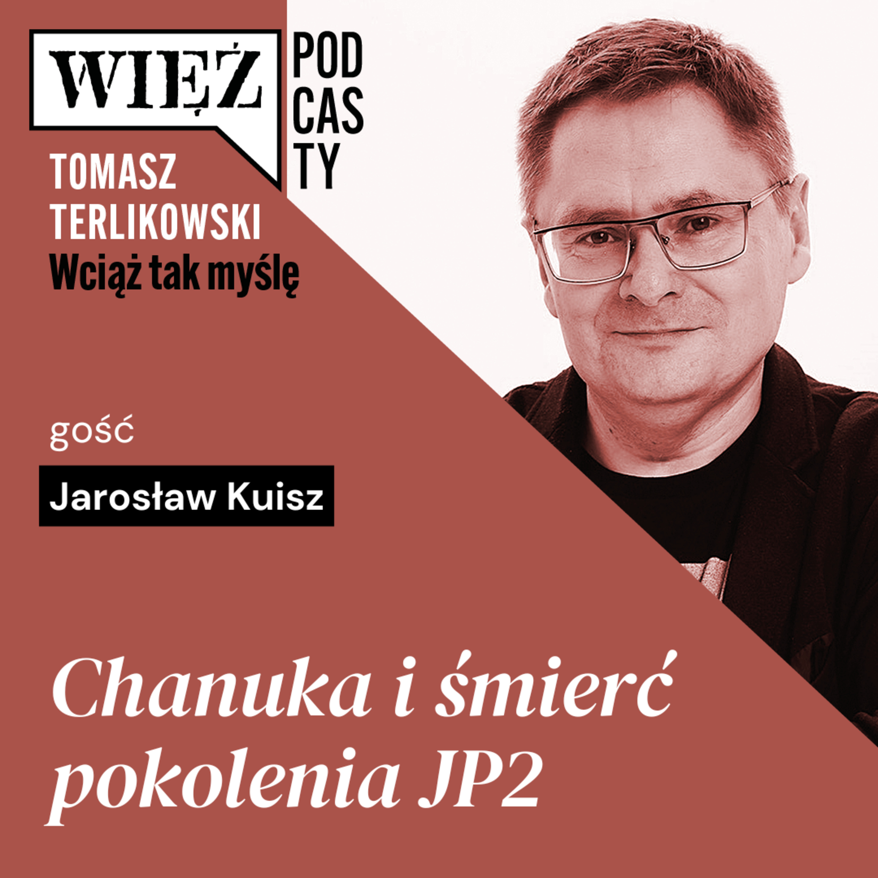 Chanuka i śmierć pokolenia JP2. „Wciąż tak myślę” – podcast Tomasza Terlikowskiego, odc. 90