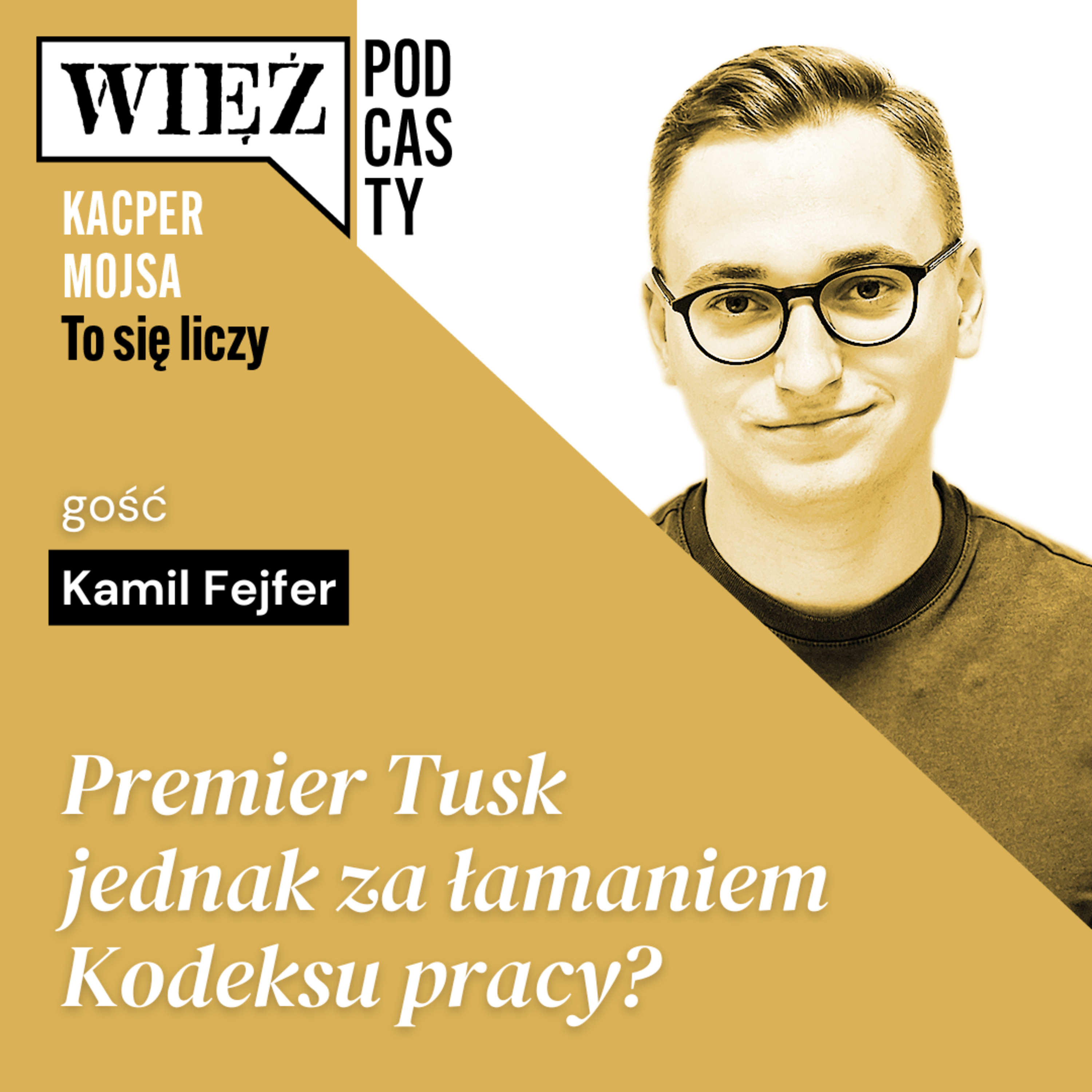 Premier Tusk jednak za łamaniem Kodeksu pracy? Rozmawiają Kamil Fejfer i Kacper Mojsa