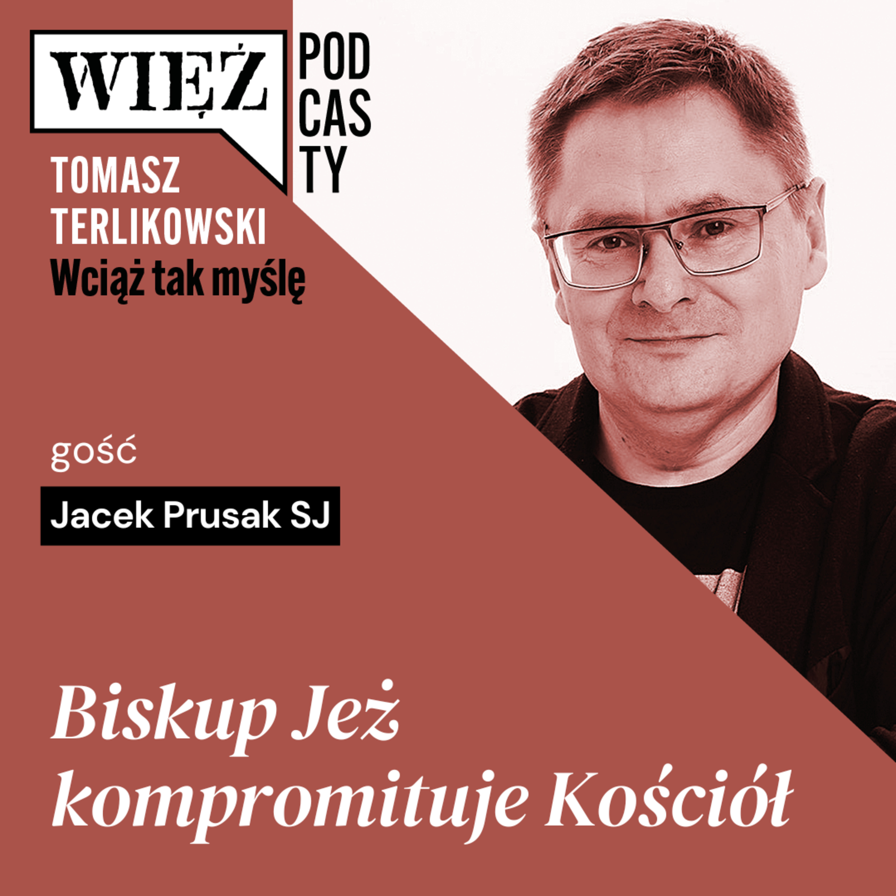 Biskup Jeż kompromituje Kościół. „Wciąż tak myślę” – podcast Tomasza Terlikowskiego, odc. 99