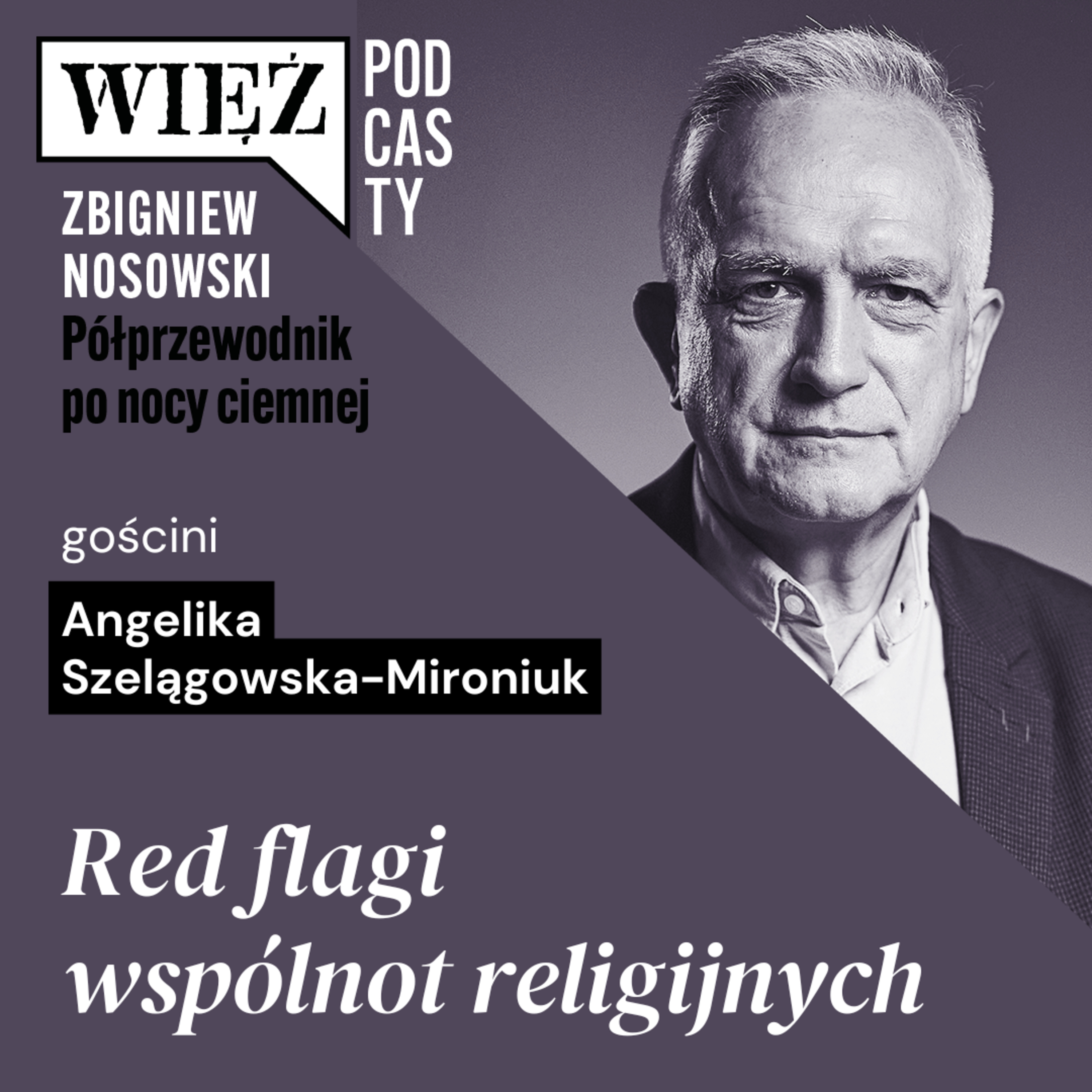Red flagi wspólnot religijnych. Rozmawiają Angelika Szelągowska-Mironiuk i Zbigniew Nosowski