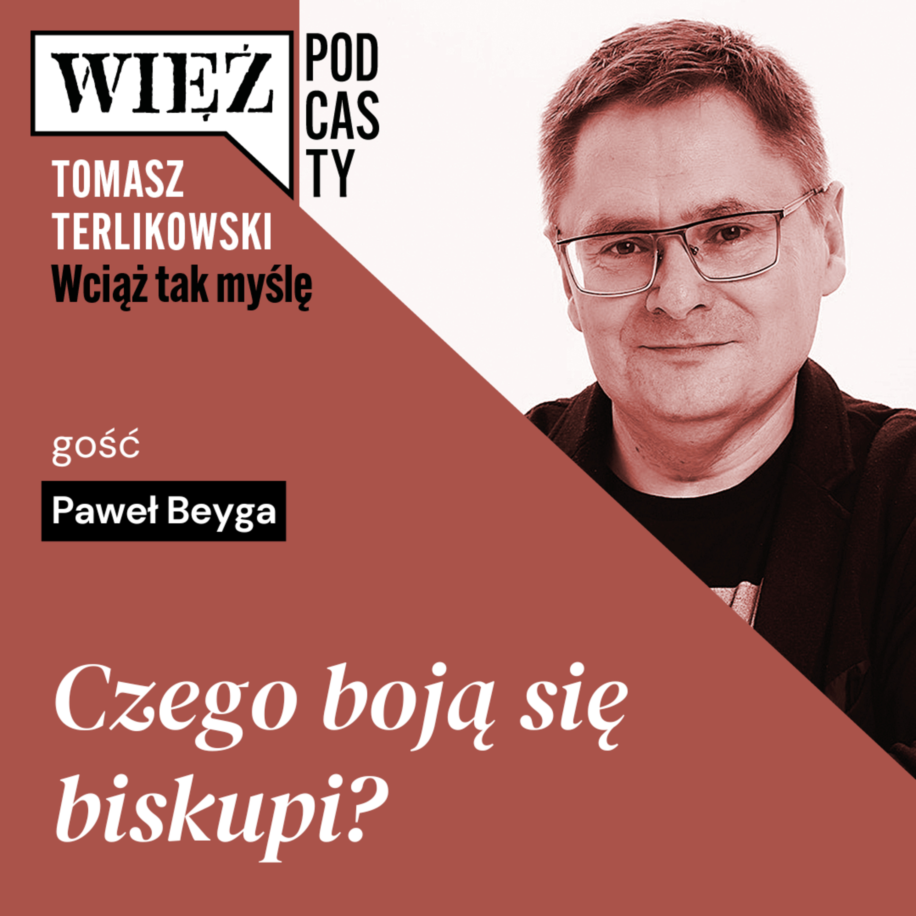 Czego boją się biskupi? „Wciąż tak myślę” – podcast Tomasza Terlikowskiego, odc. 105