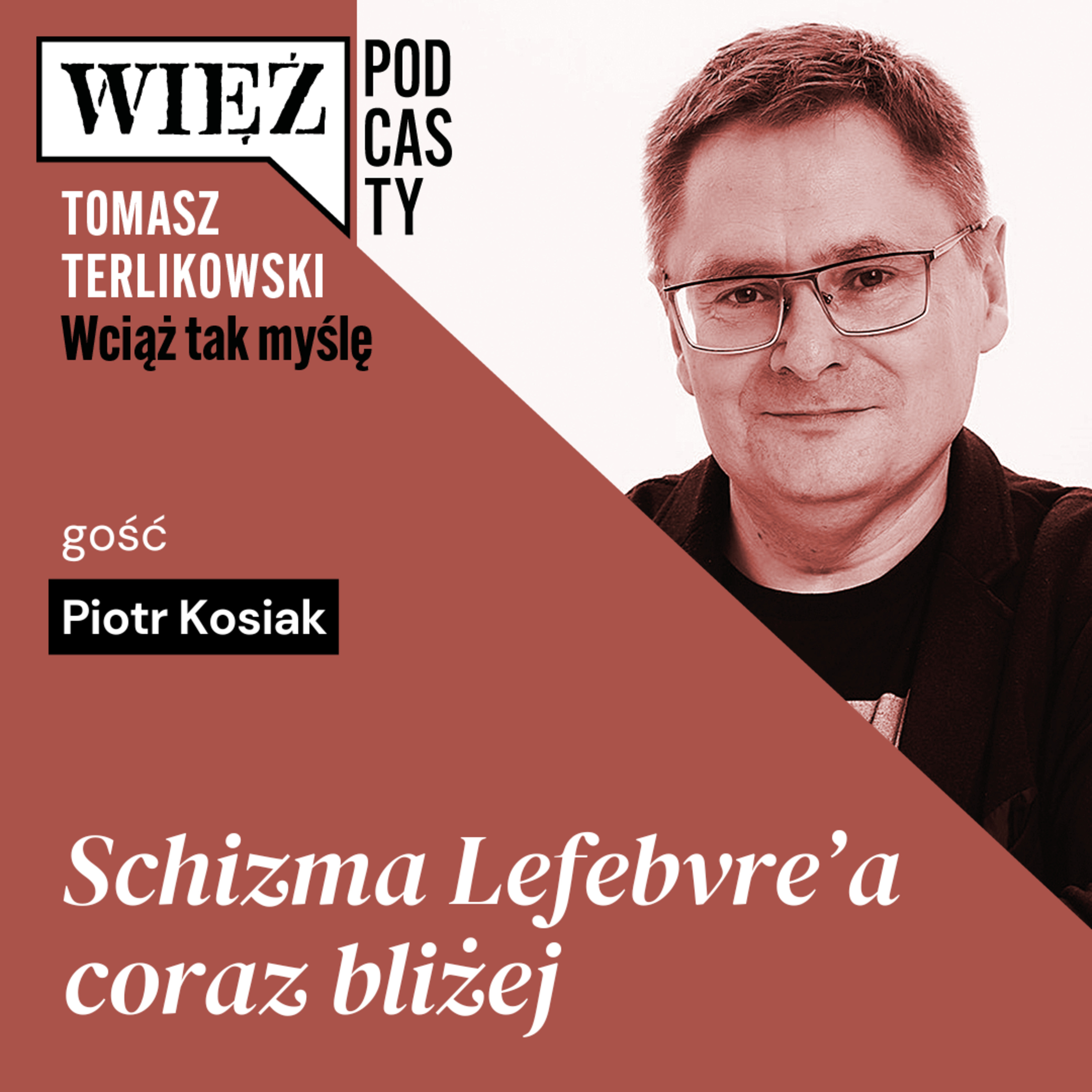 Schizma Lefebvre'a coraz bliżej. „Wciąż tak myślę” – podcast Tomasza Terlikowskiego, odc. 113