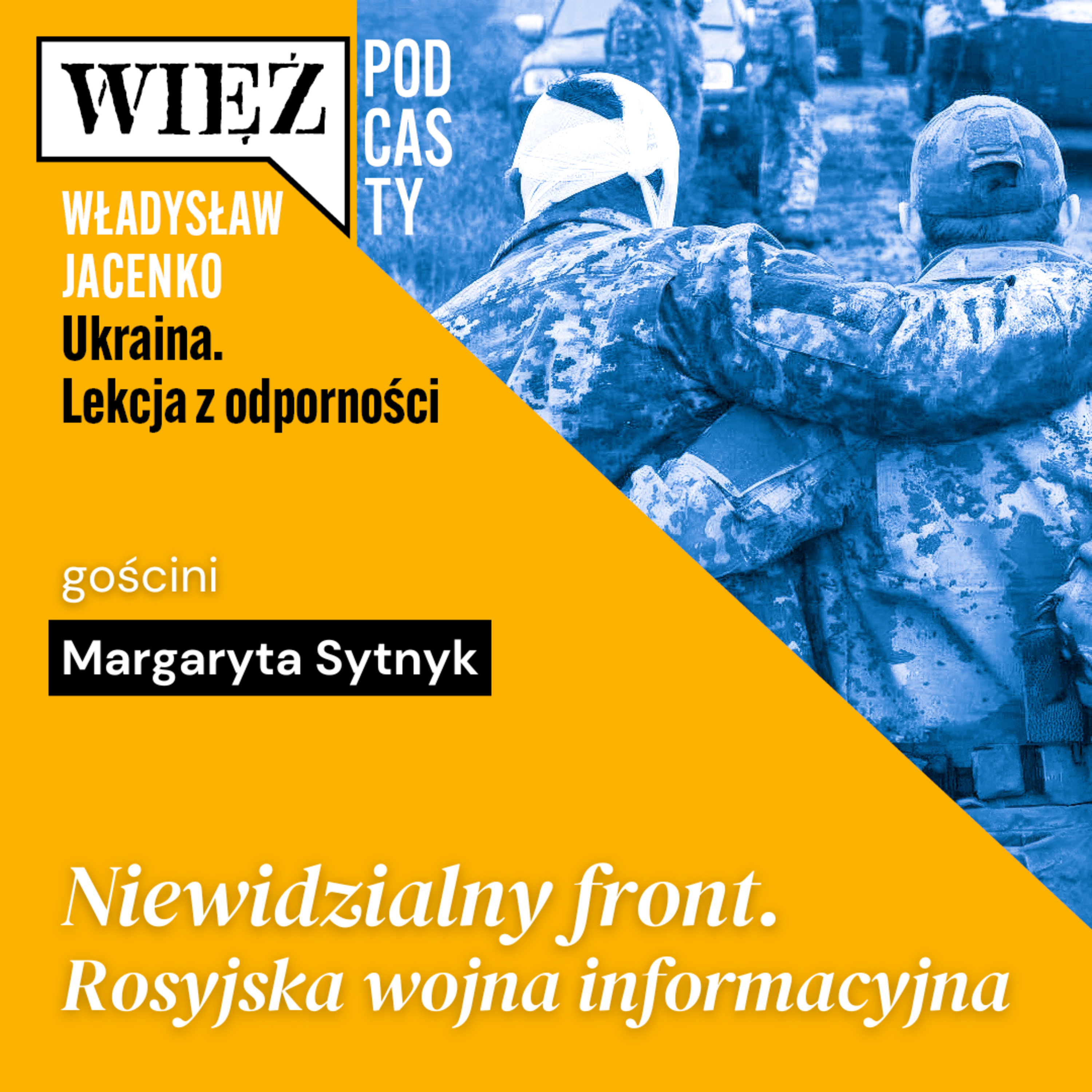 Niewidzialny front. Rosyjska wojna informacyjna. Rozmawiają Margaryta Sytnyk i Władysław Jacenko
