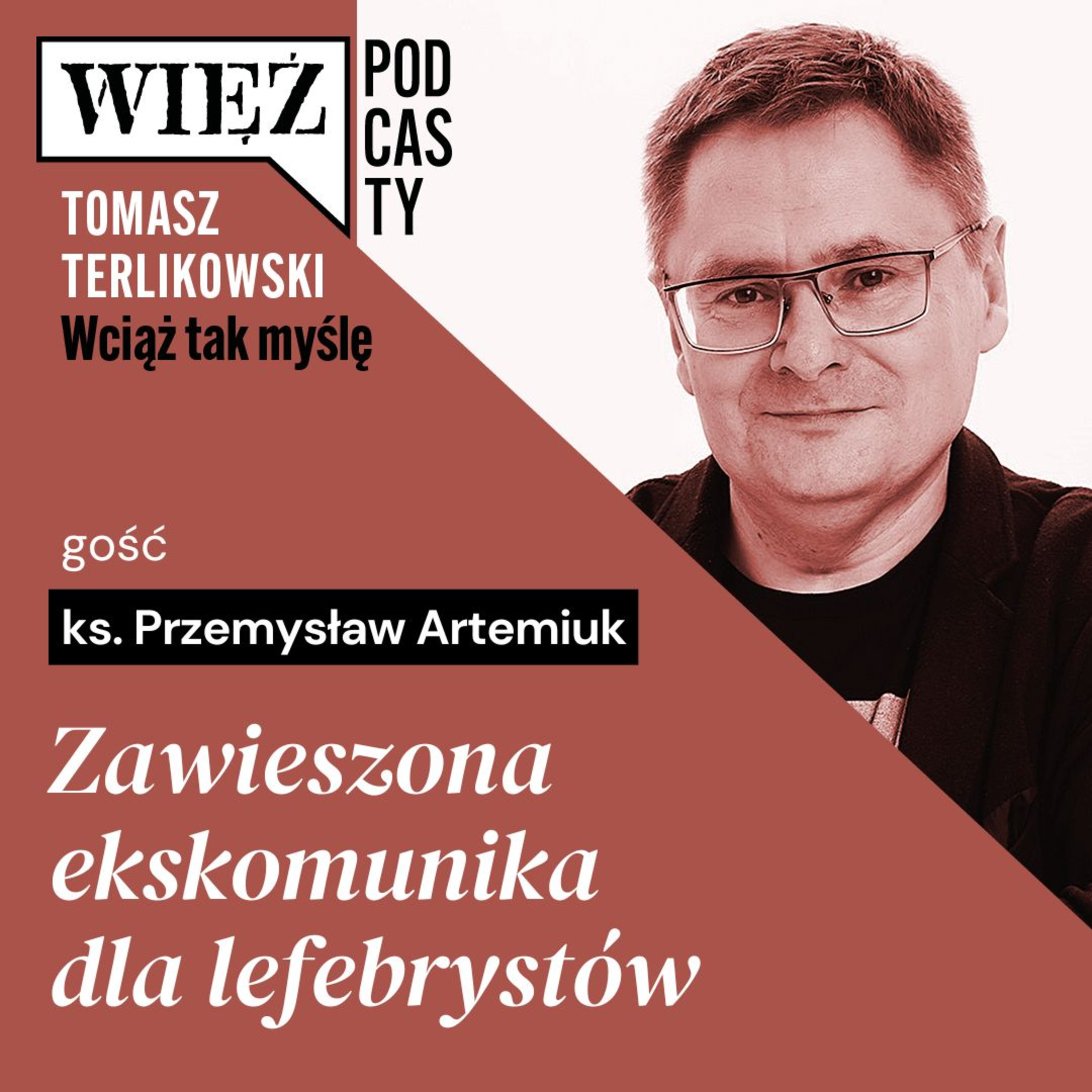 Zawieszona ekskomunika dla lefebrystów. „Wciąż tak myślę” – podcast Tomasza Terlikowskiego, odc. 120