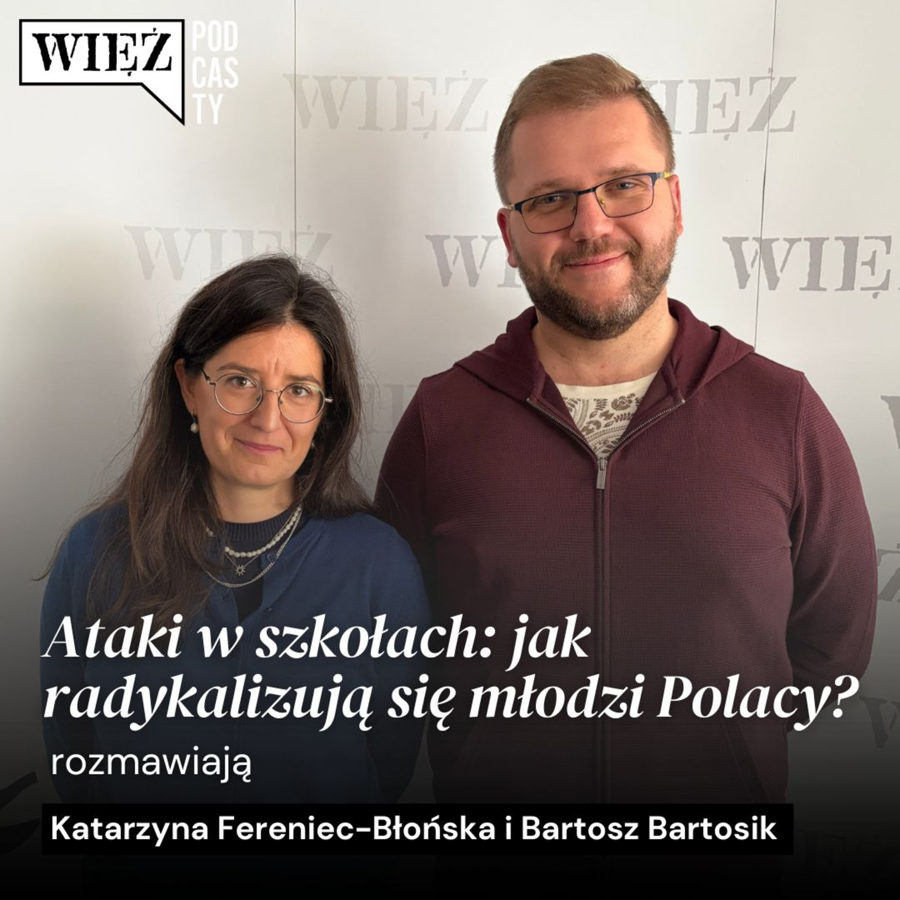 Ataki w szkołach: jak radykalizują się młodzi Polacy? Rozmawiają Katarzyna Fereniec-Błońska i Bartosz Bartosik