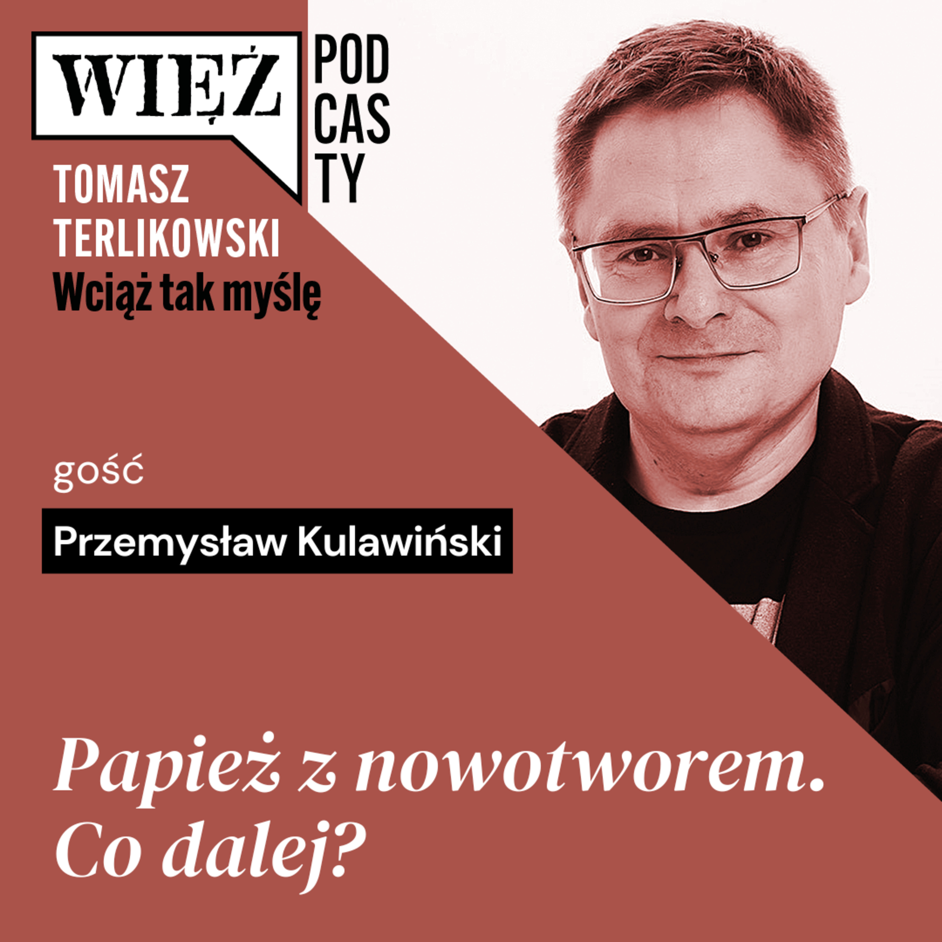 Papież z nowotworem. Co dalej? „Wciąż tak myślę” – podcast Tomasza Terlikowskiego