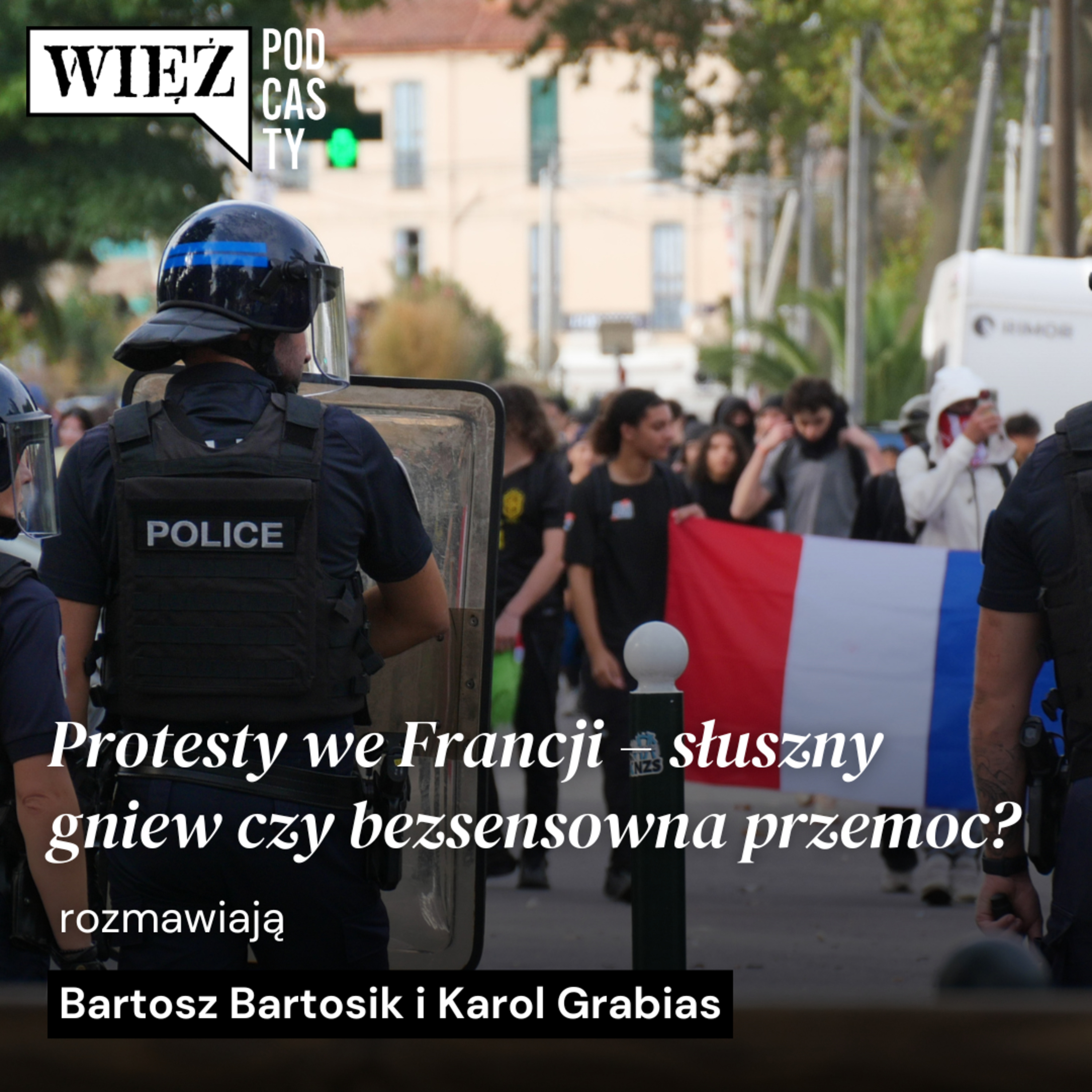 Protesty we Francji – słuszny gniew czy bezsensowna przemoc? Rozmawiają Bartosik i Grabias