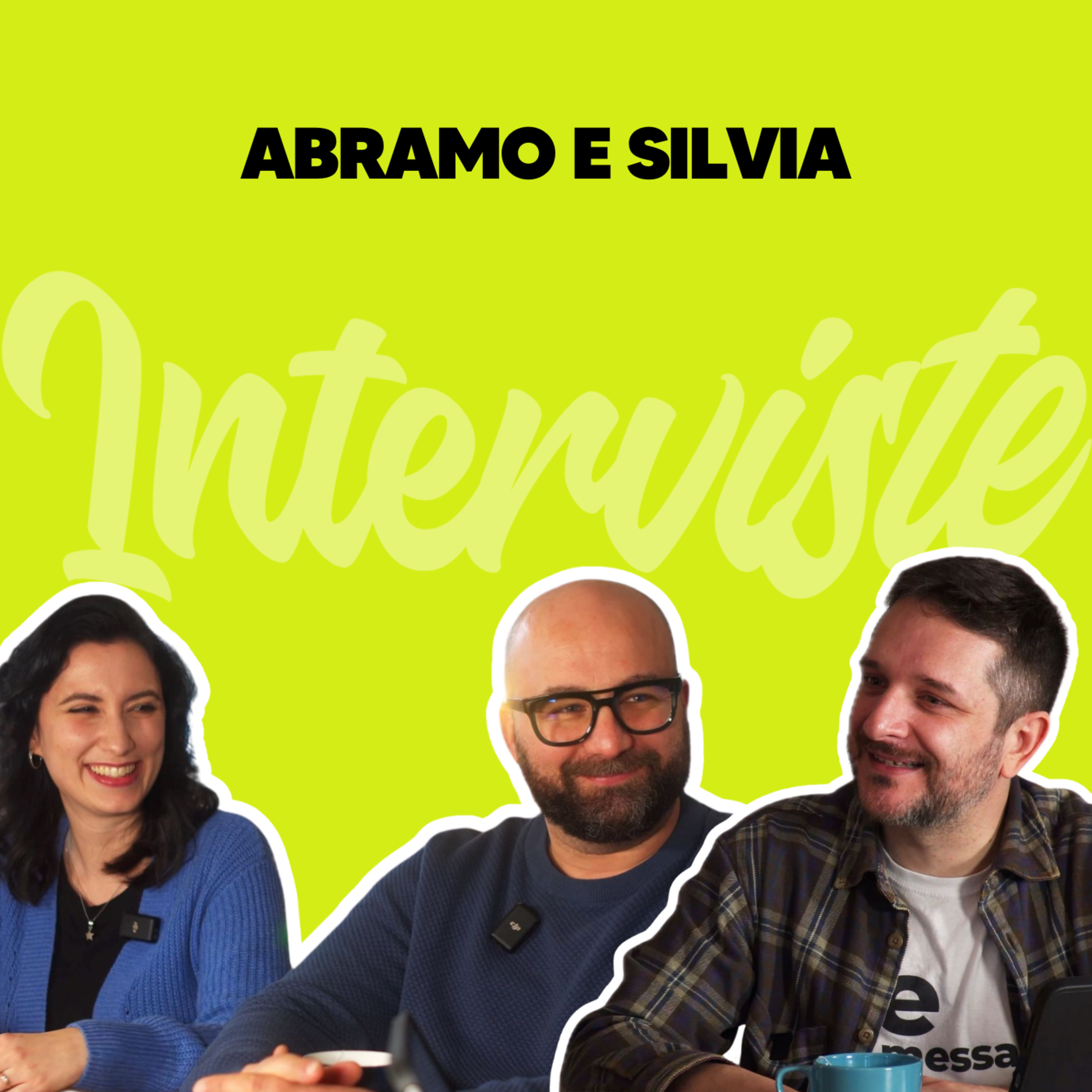 05 - INTERVISTE, Abramo e Silvia