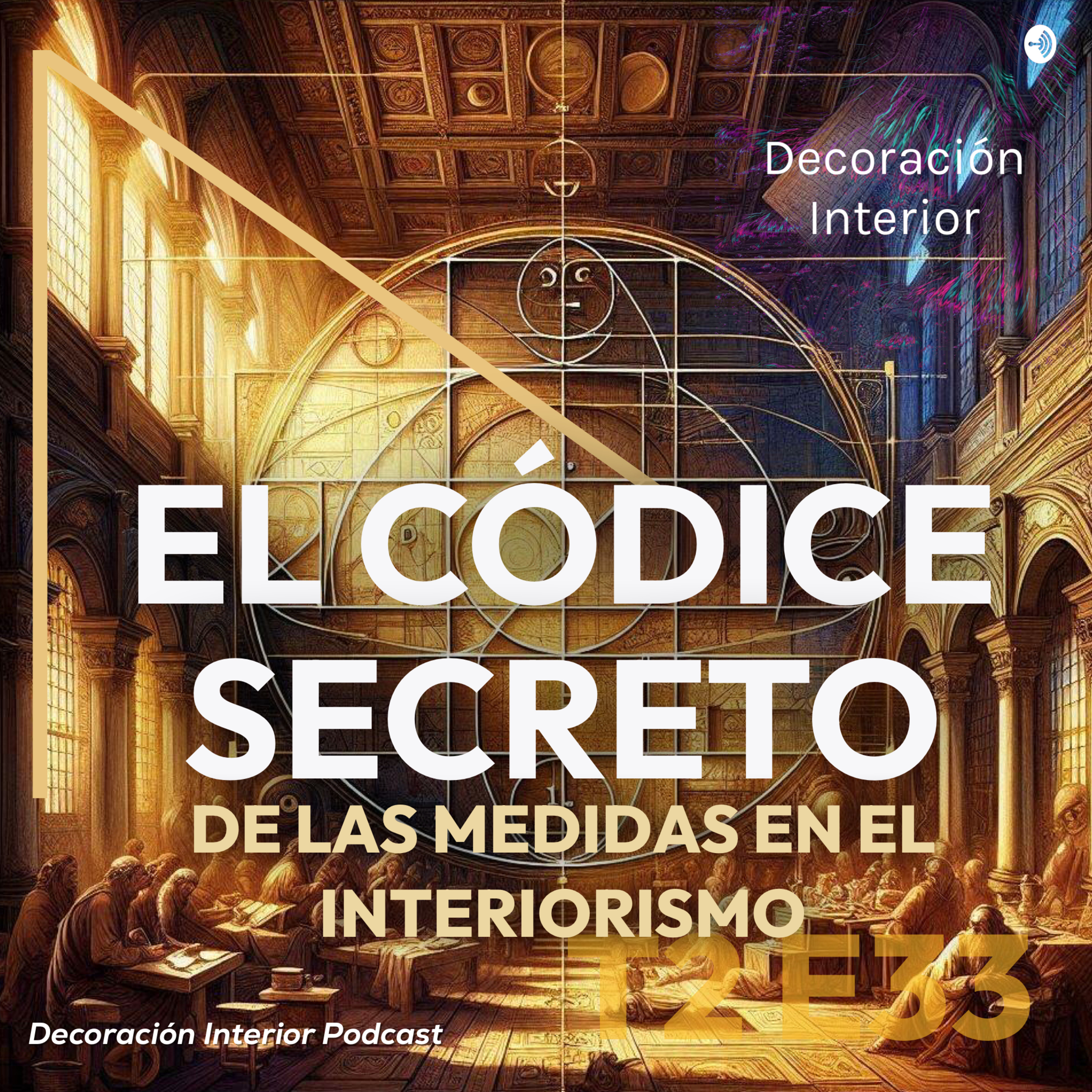 T2 E33 El Códice Secreto de Las Medidas En El Diseño Interior episode artwork