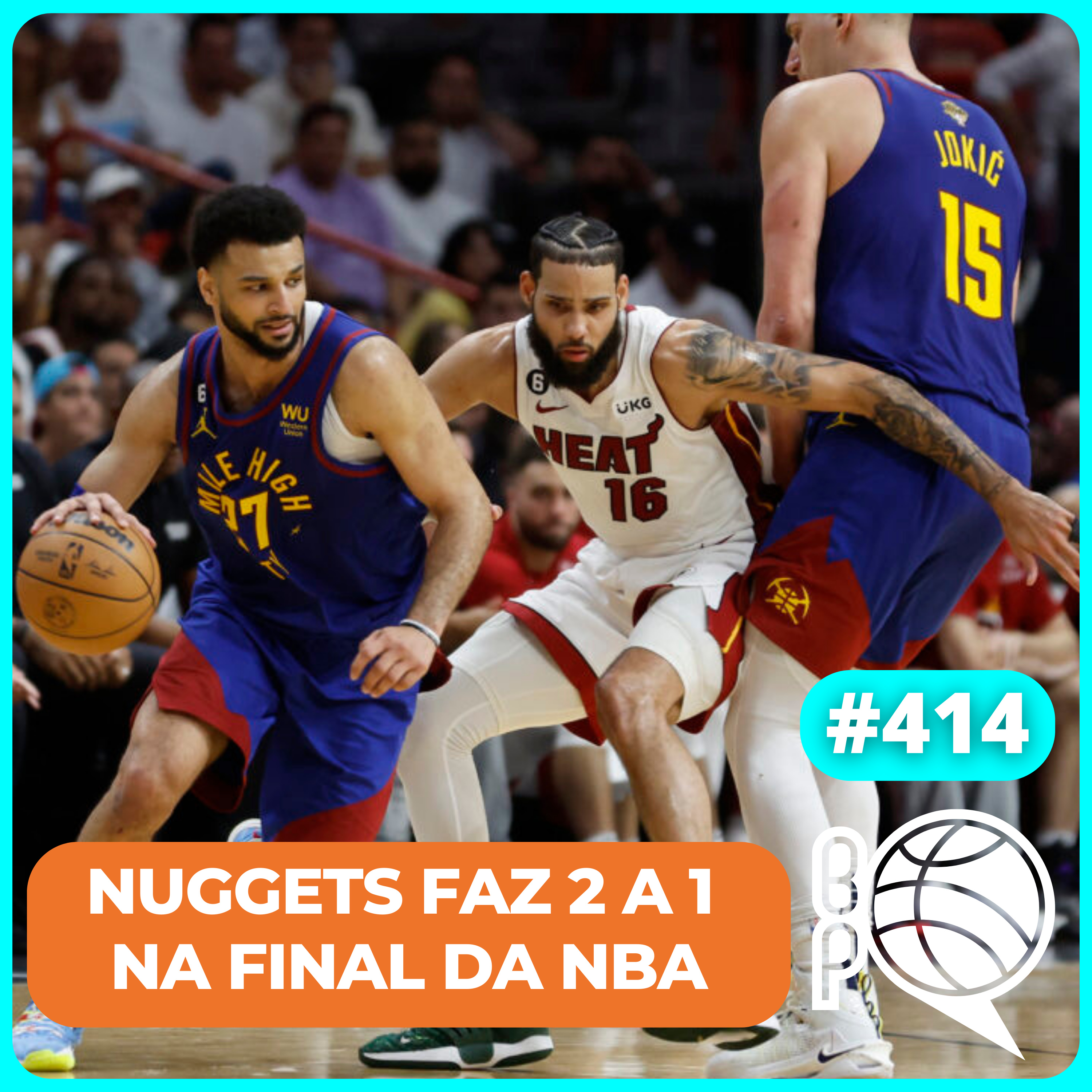 Nuggets abre 2 a 1 sobre o Heat na Final da NBA [Podcast #414] episode artwork