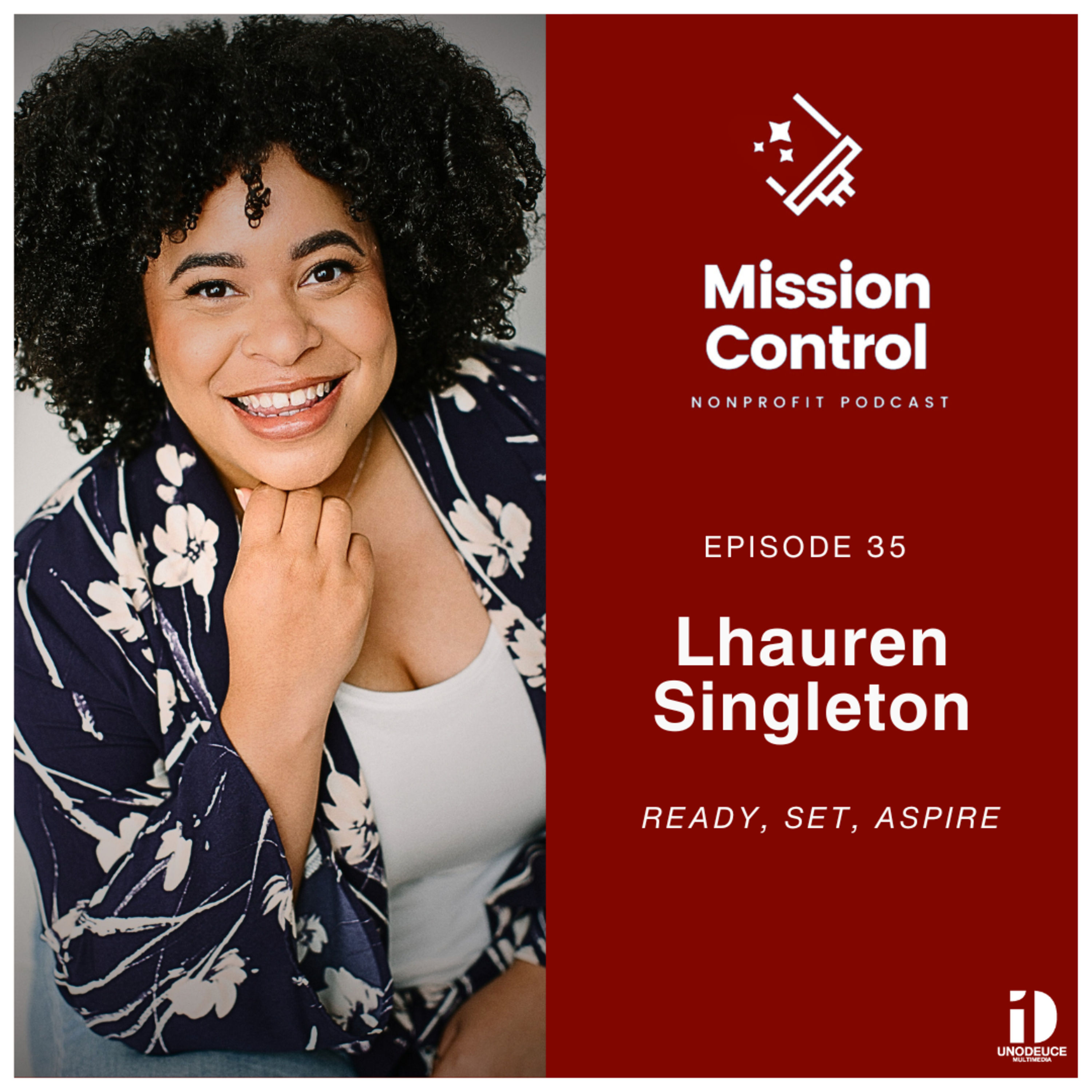 A Conversation With Lhauren Singleton of Ready, Set, Aspire -- Mission Control Podcast Episode #35