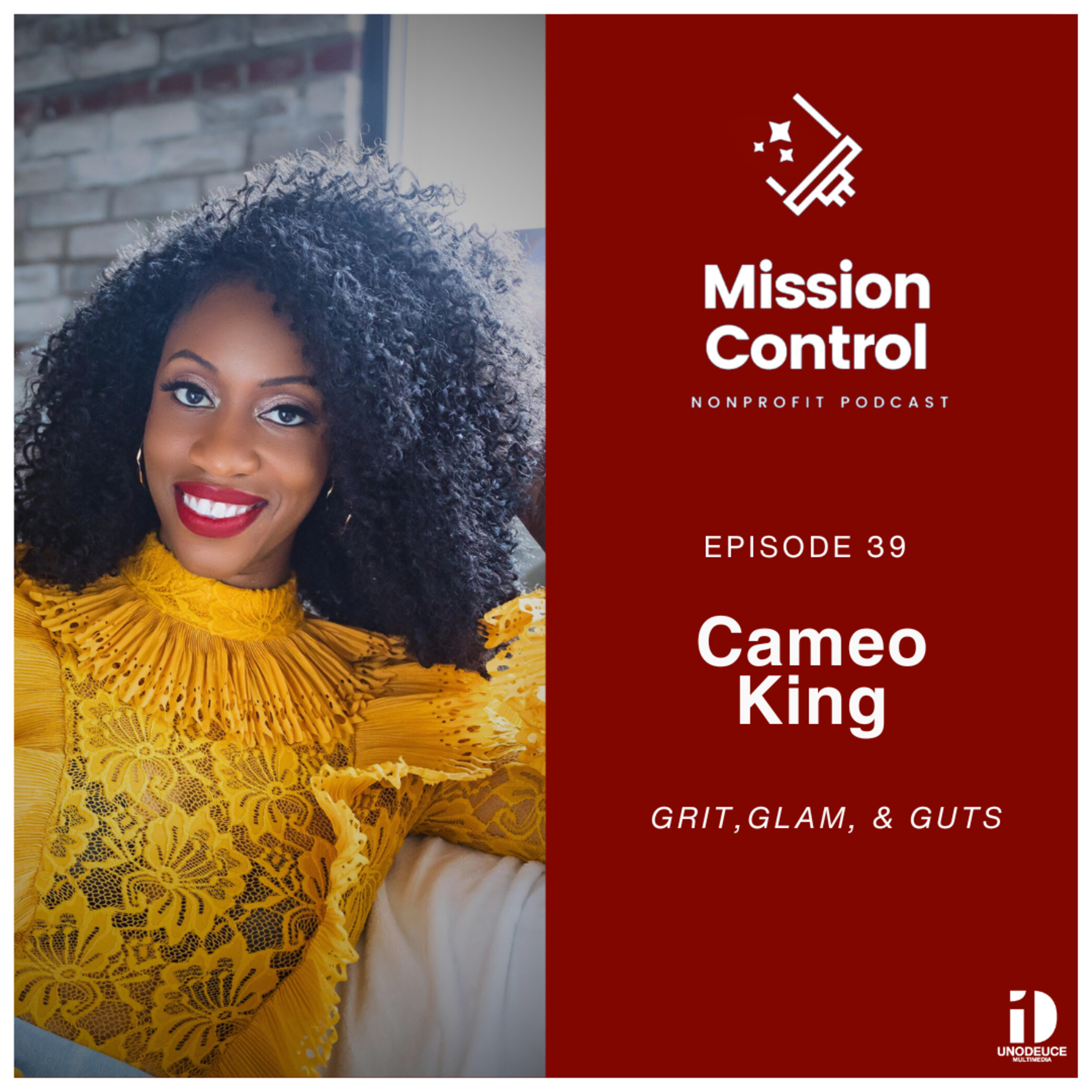 Discover Grit, Glam, and Guts with Cameo King | Mission Control Podcast
