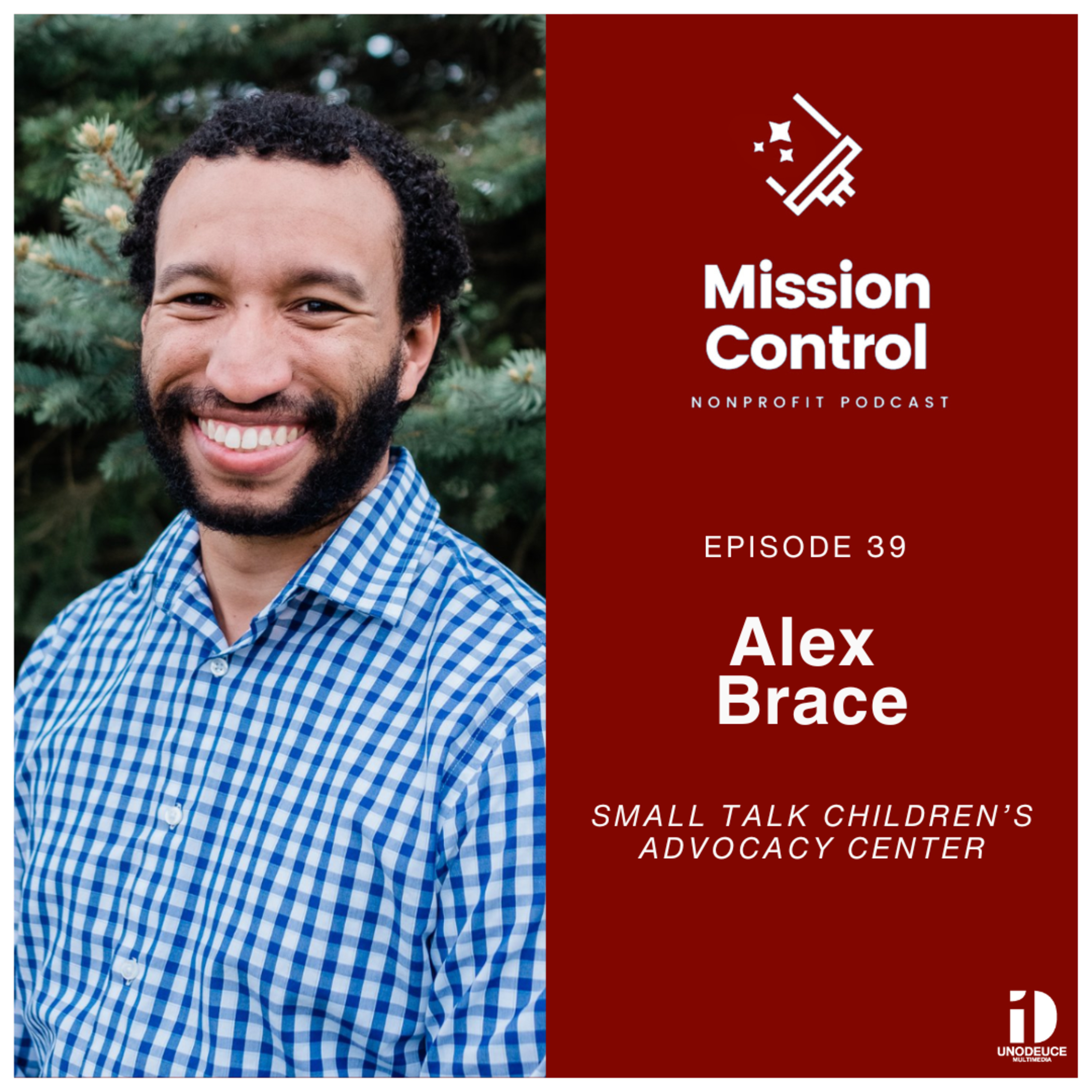 Alex Brace: Leading with Compassion at Small Talk Child Advocacy Center | Mission Control Podcast